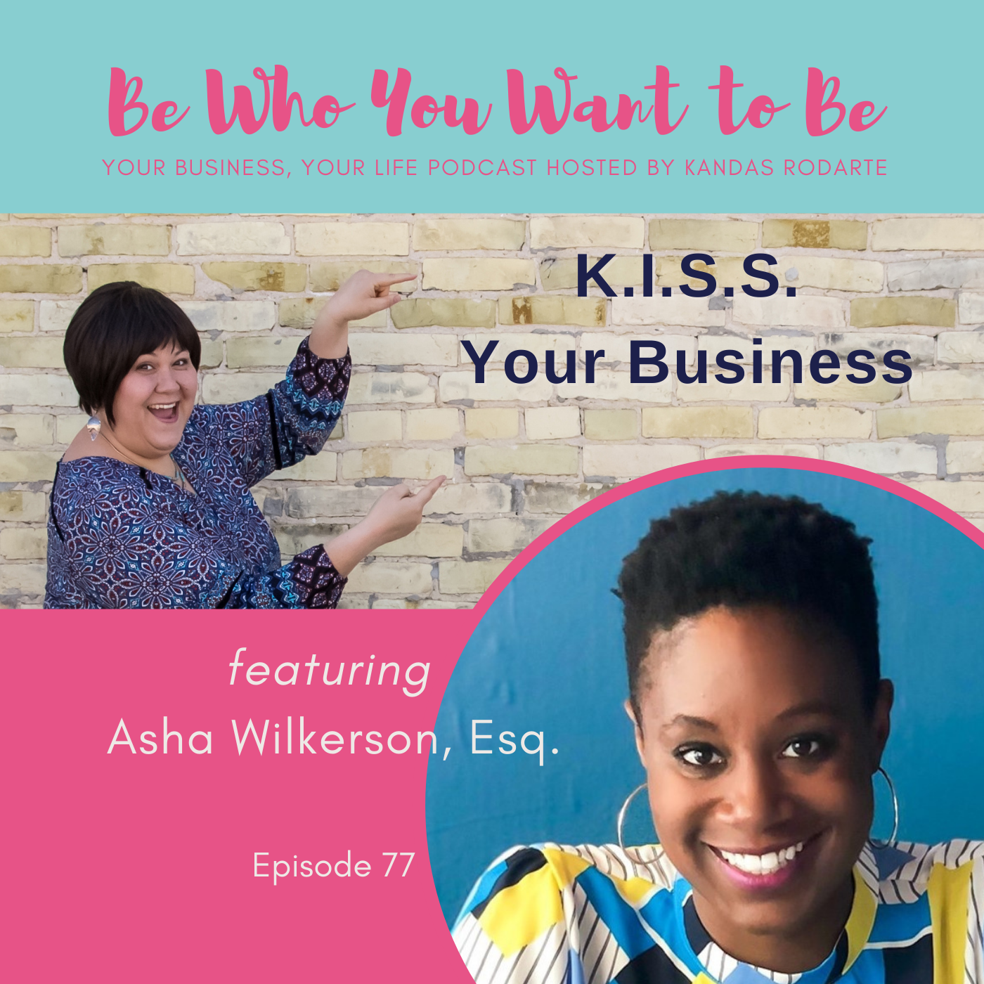 77 K.I.S.S. Your Business with Asha Wilkerson, Esq.