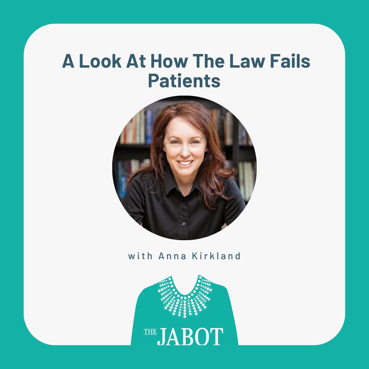 A Look At How The Law Fails Patients with Anna Kirkland - Episode 205