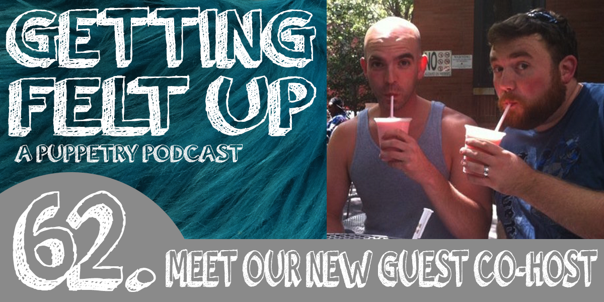 Getting Felt Up - A Puppetry Podcast