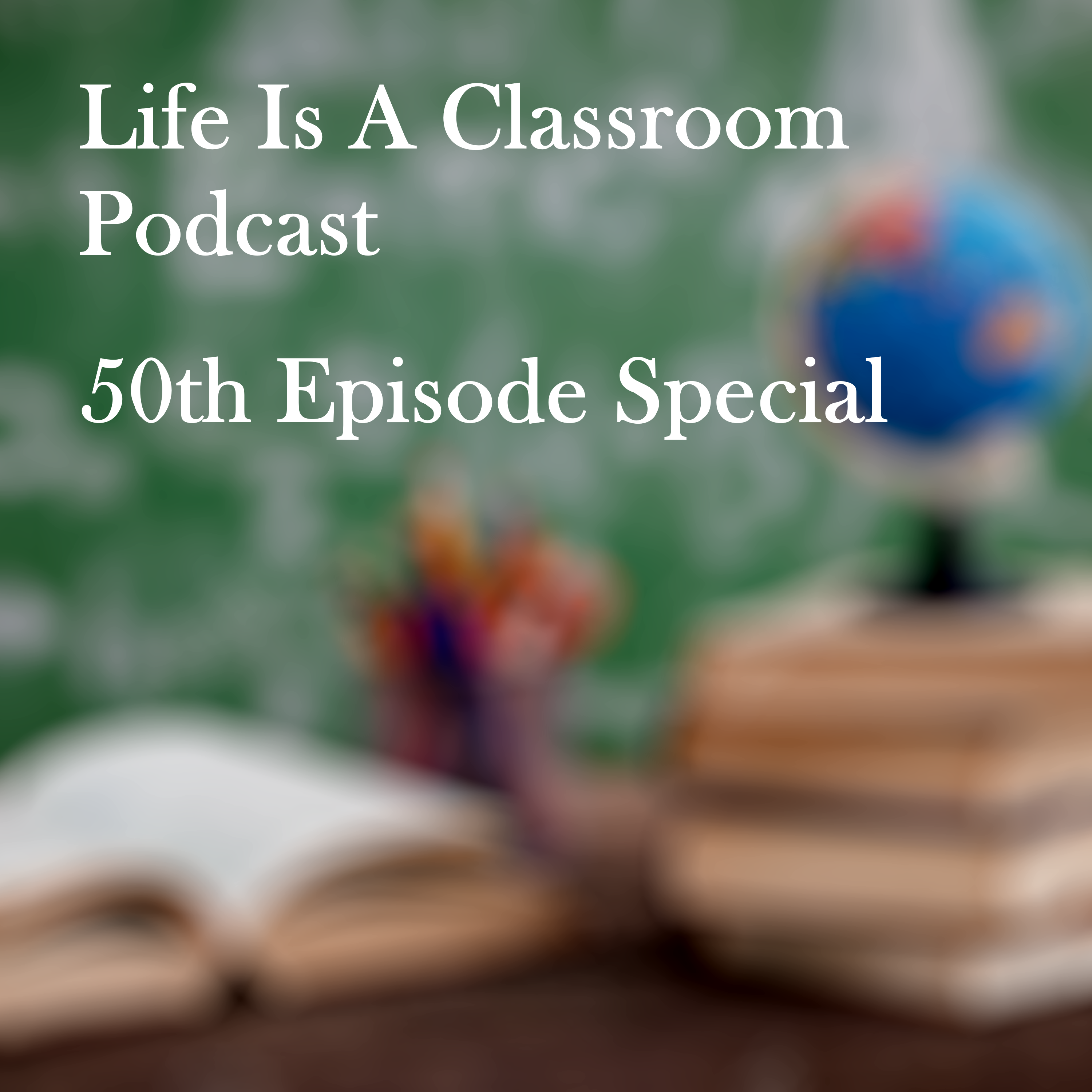 Life Is A Classroom