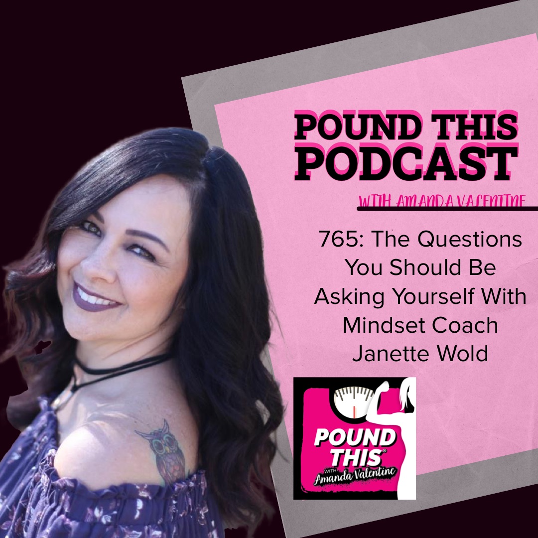 765: The Questions You Should Be Asking Yourself With Mindset Coach Janette Wold