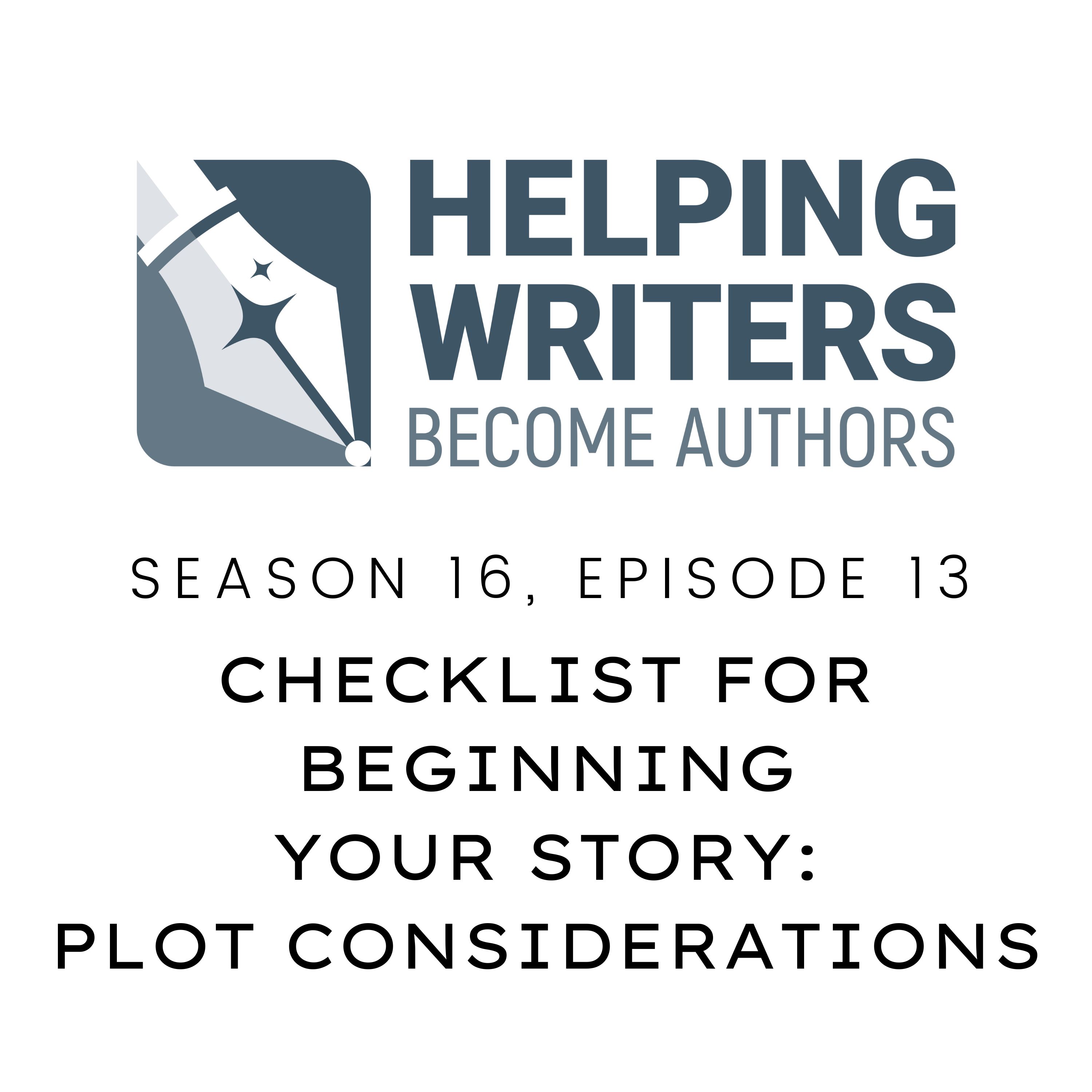 S16:E13: Checklist for Beginning Your Story: Plot Considerations