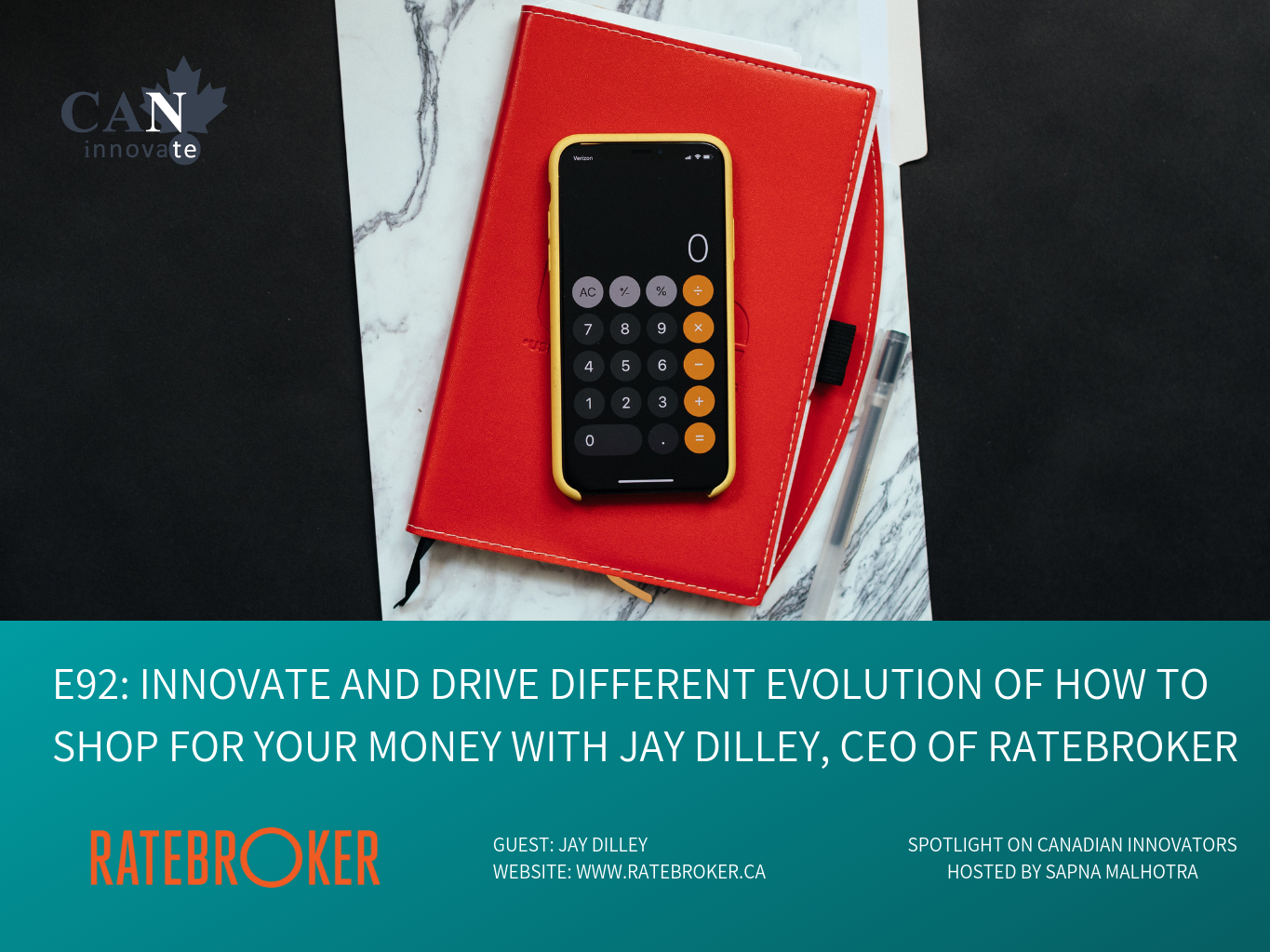 E92: Innovate and drive different evolution of how to shop for your money with Jay Dilley, CEO of Ratebroker
