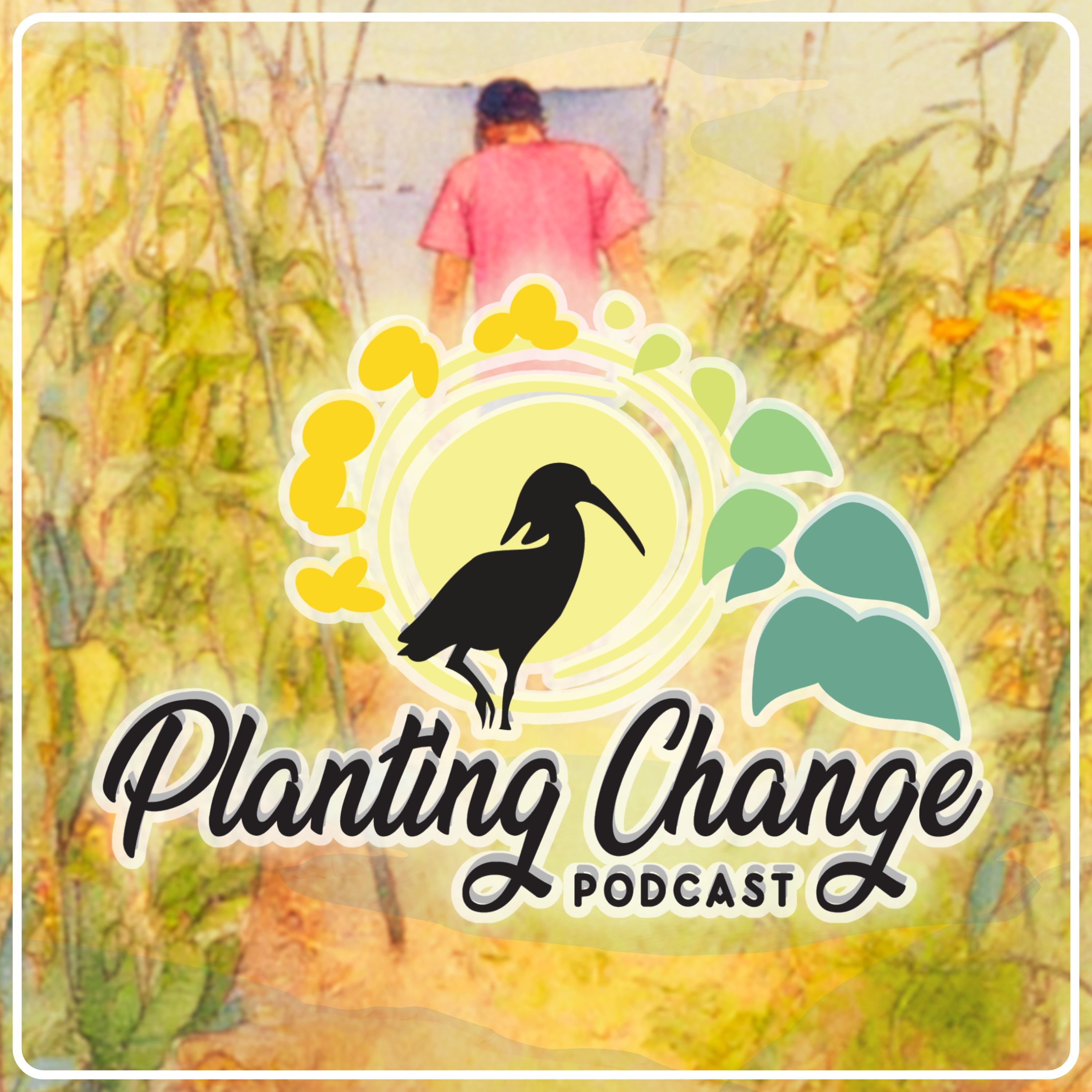 Planting Change Podcast