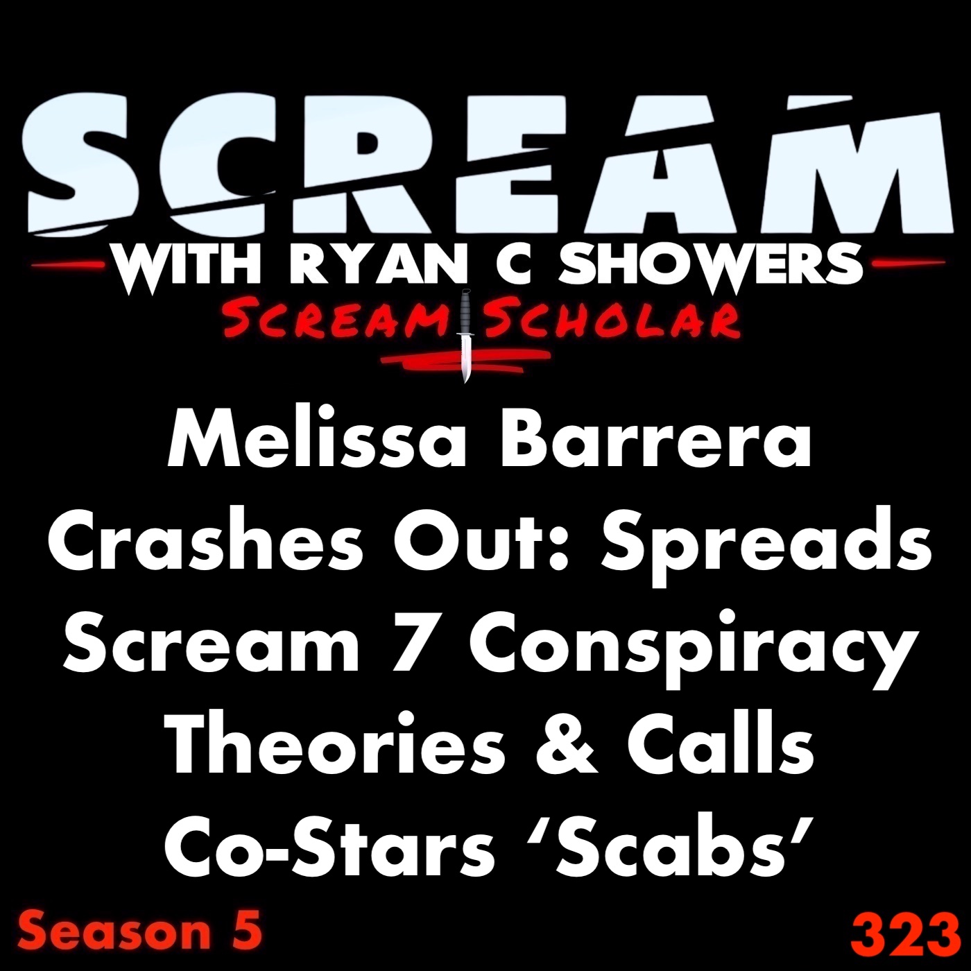 323 - Melissa Barrera Crashes Out: Spreads Scream 7 Conspiracy Theories & Calls Co-Stars 'Scabs'
