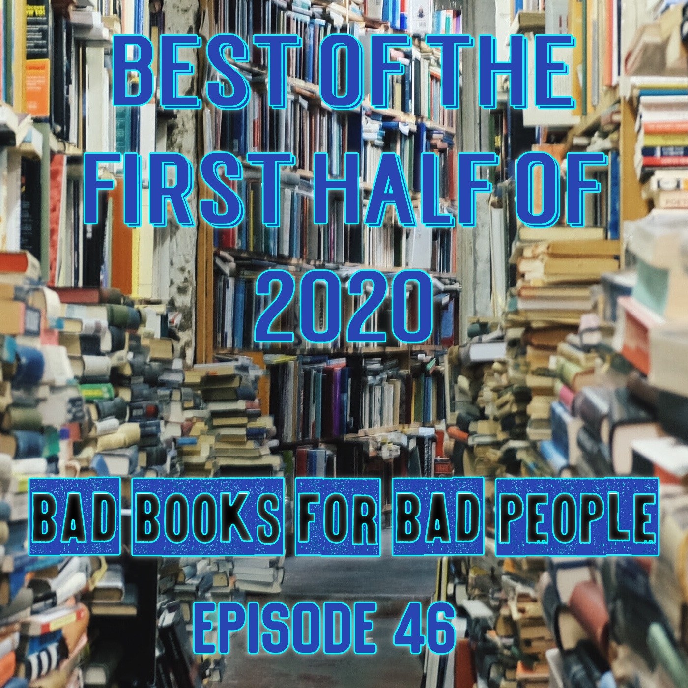Episode 46: Best of the First Half of 2020