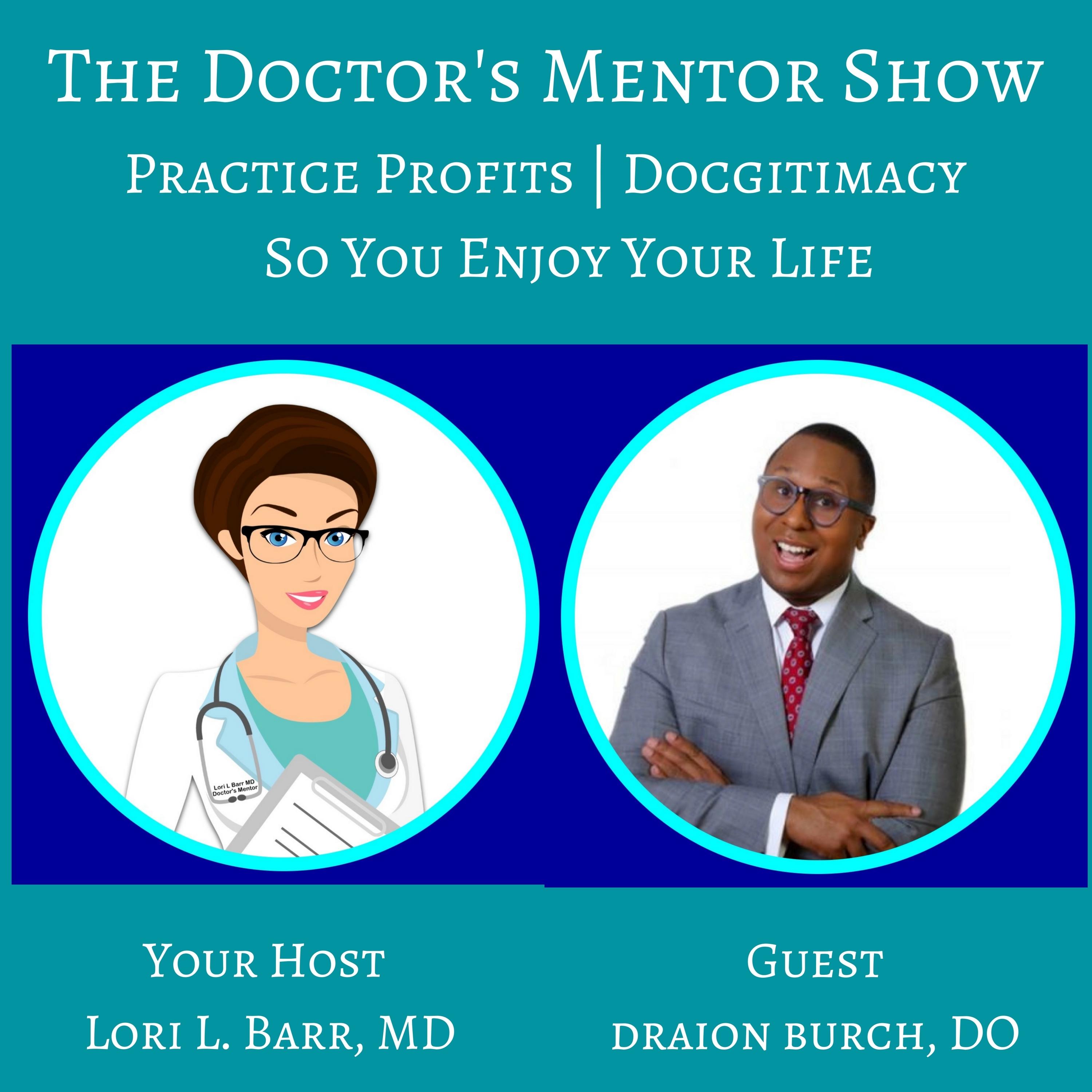 Move From Doctor Frustration to Medical Mogul Sensation With Dr. Draion Burch