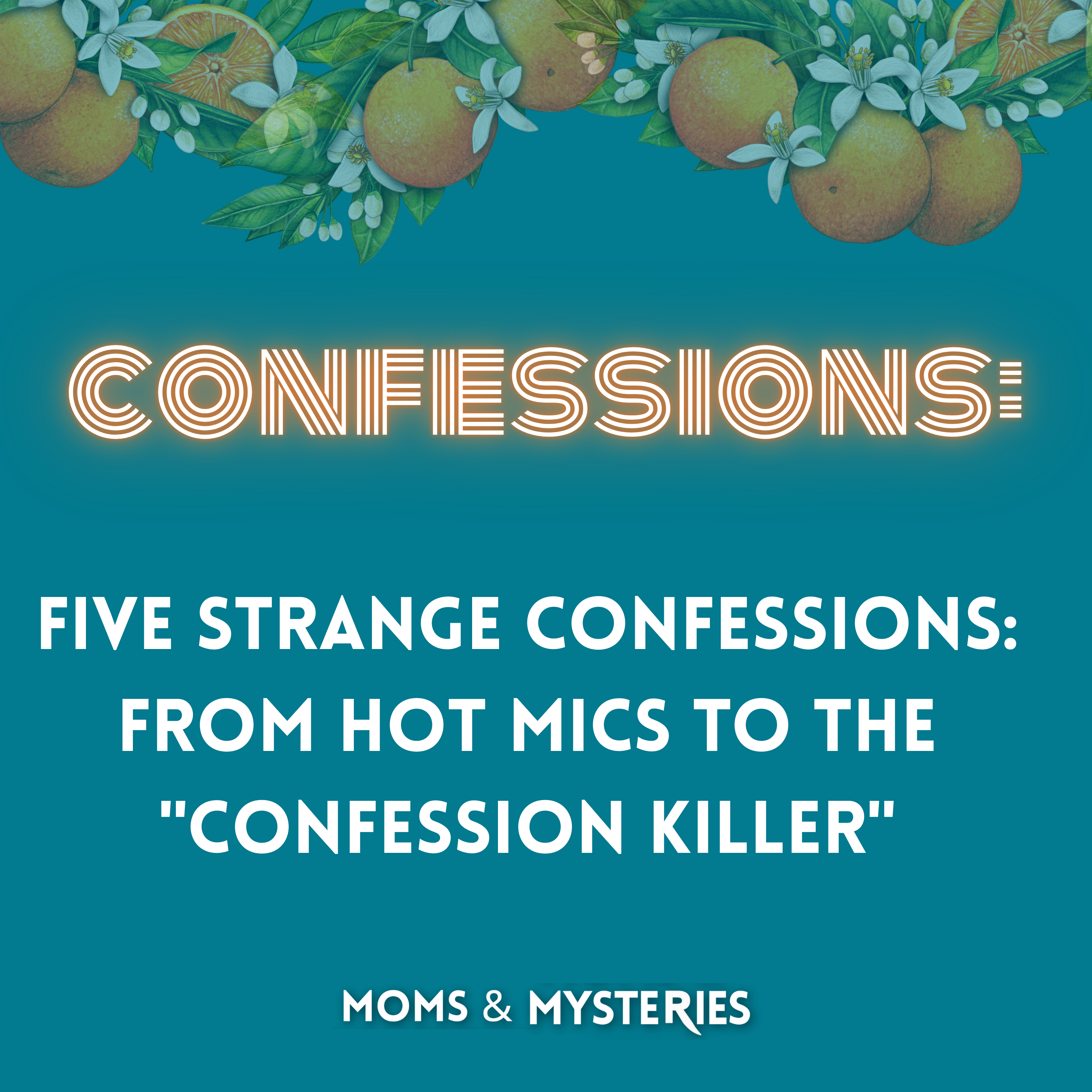 Five Strange Confessions: From Hot Mics to The "Confession Killer"