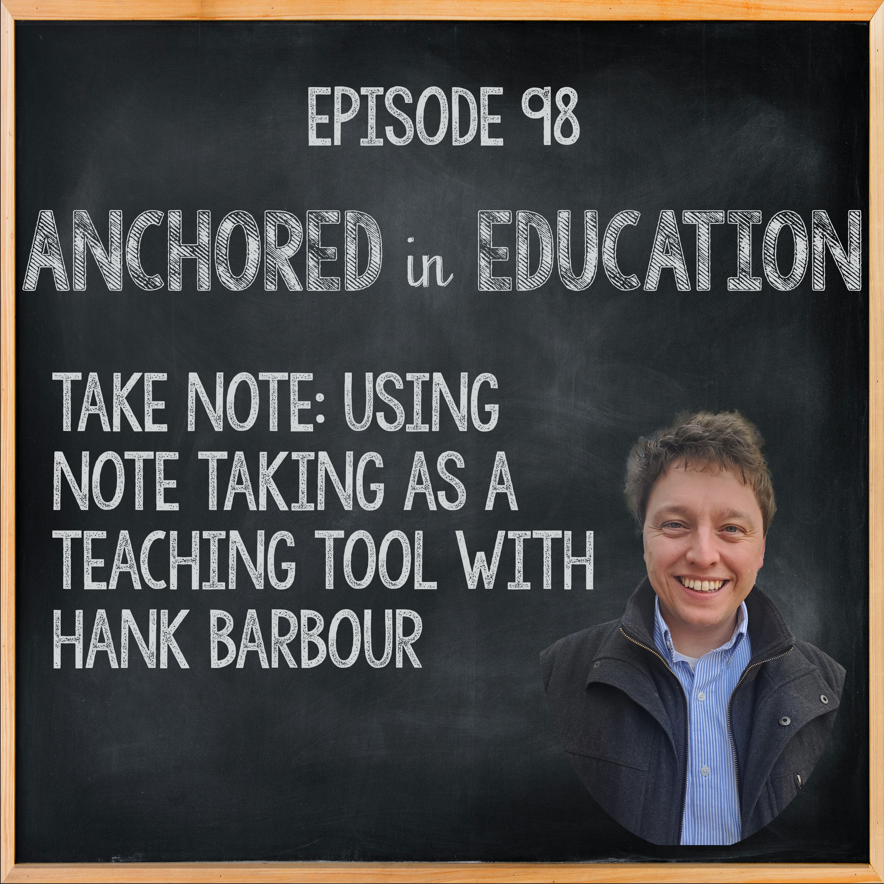 Take Note: Using Note Taking as a Teaching Tool with Hank Barbour