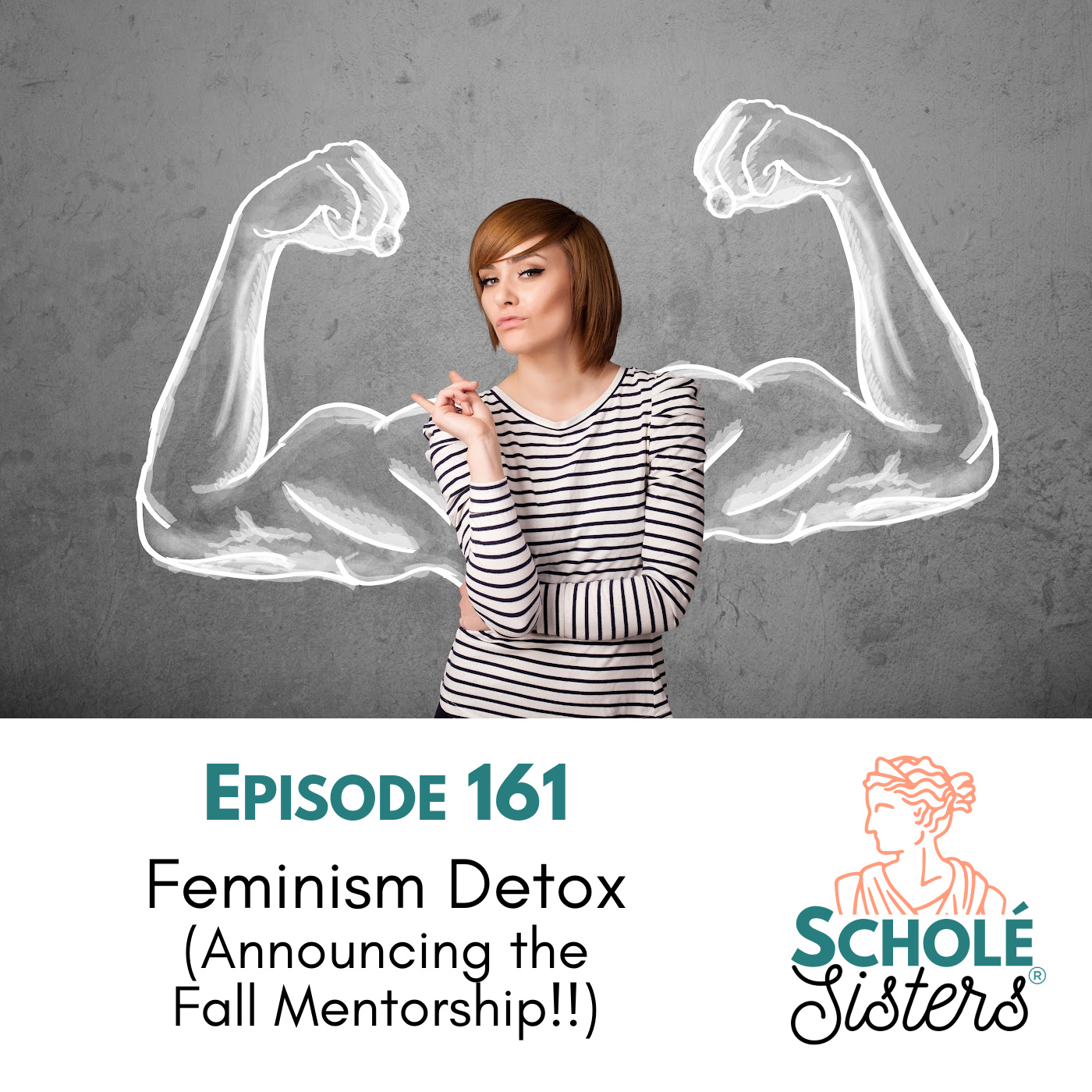 SS #161: Feminism Detox (Announcing the Fall Mentorship!!)