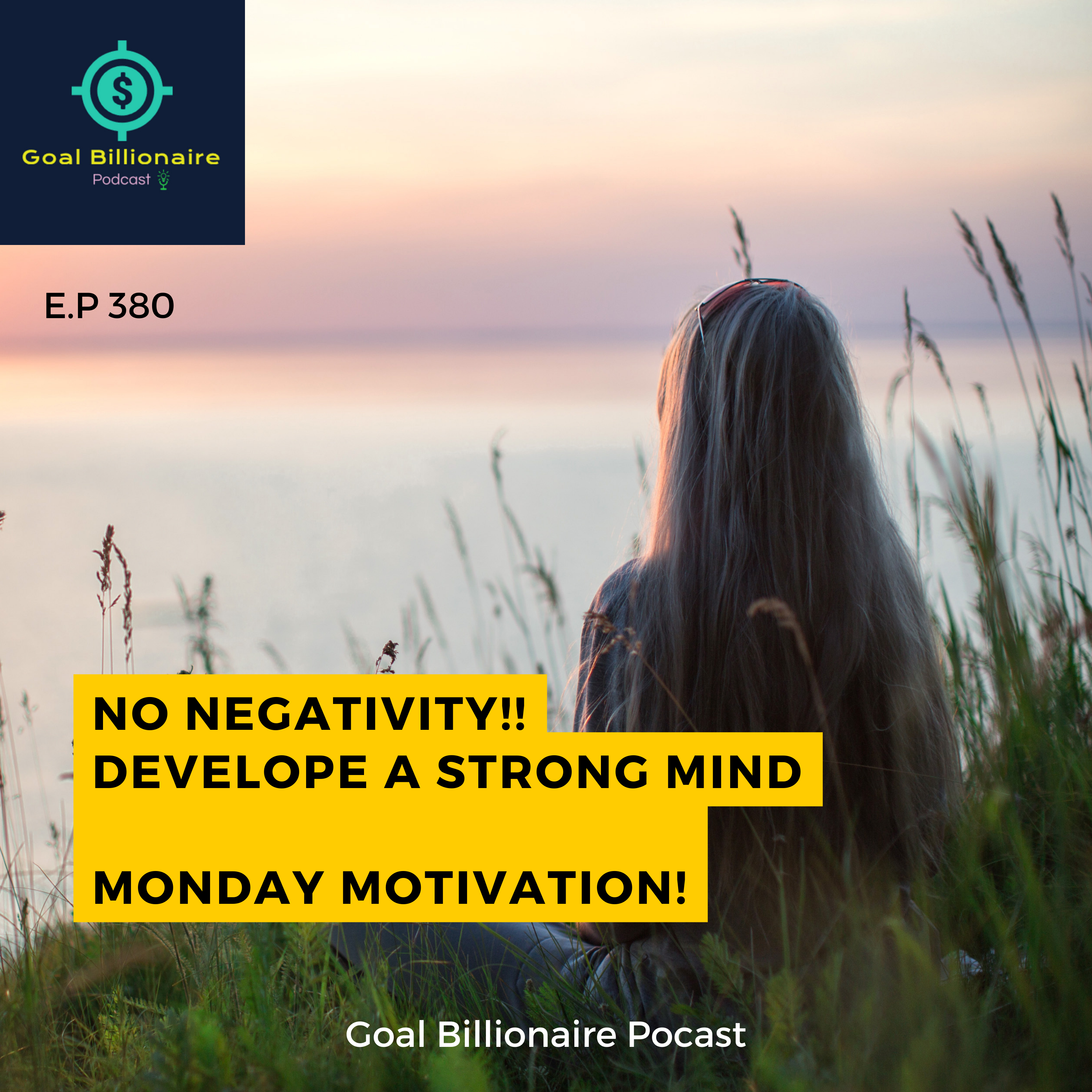cover of episode Develop STRONG MIND🔥 No Negativity | Monday Motivation | Goal billionaire Podcast