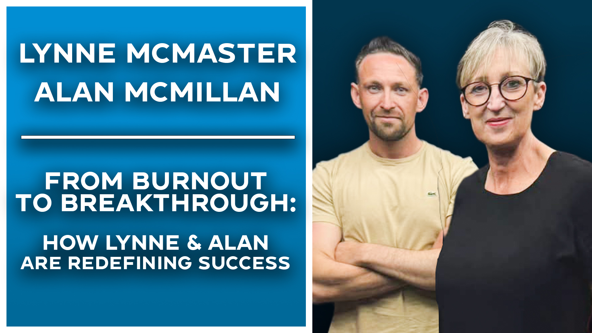 From Burnout to Breakthrough: How Lynne & Alan Are Redefining Success