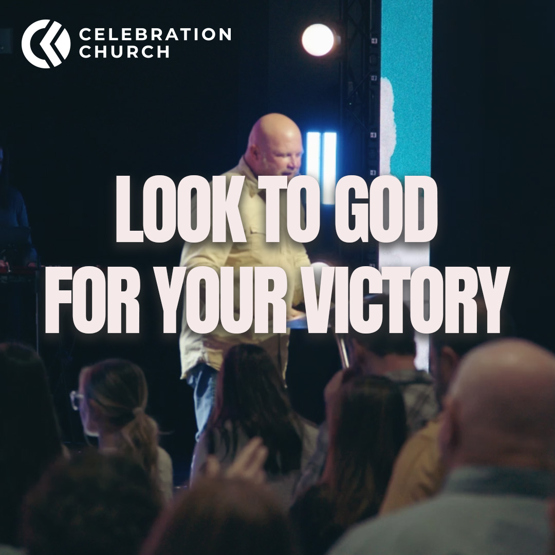 Look up to God for your victory
