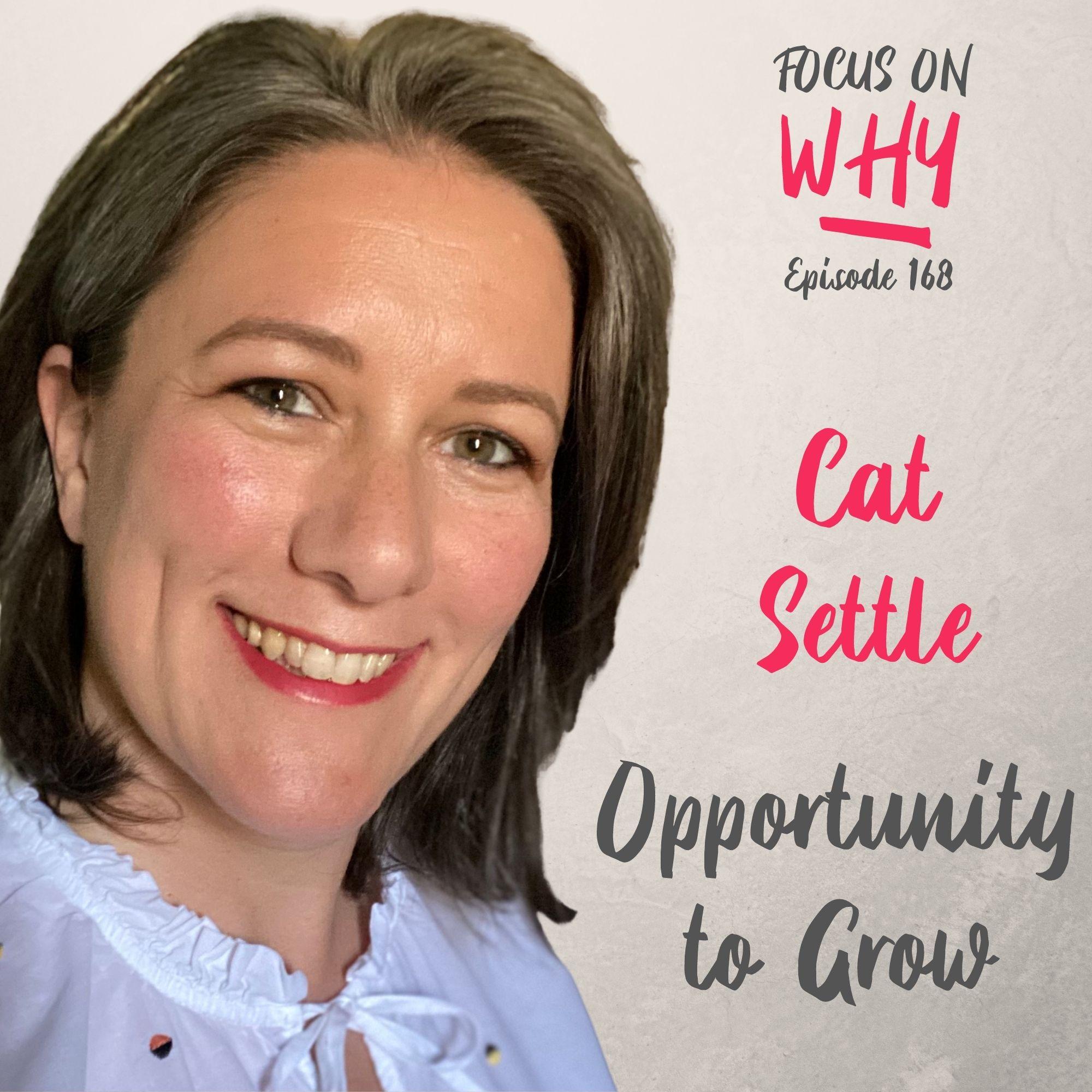 168 Opportunity to Grow with Cat Settle