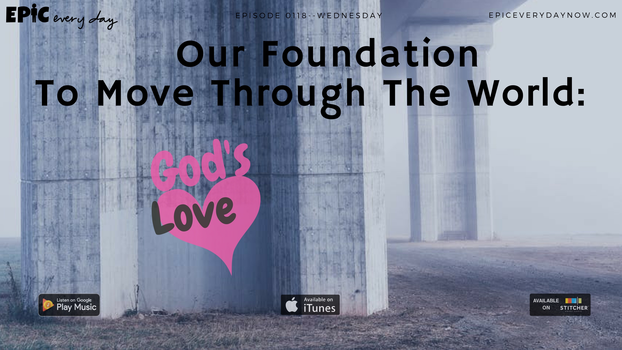 Our Foundation To Move Through The World: God’s Love