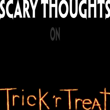 Scary Thoughts