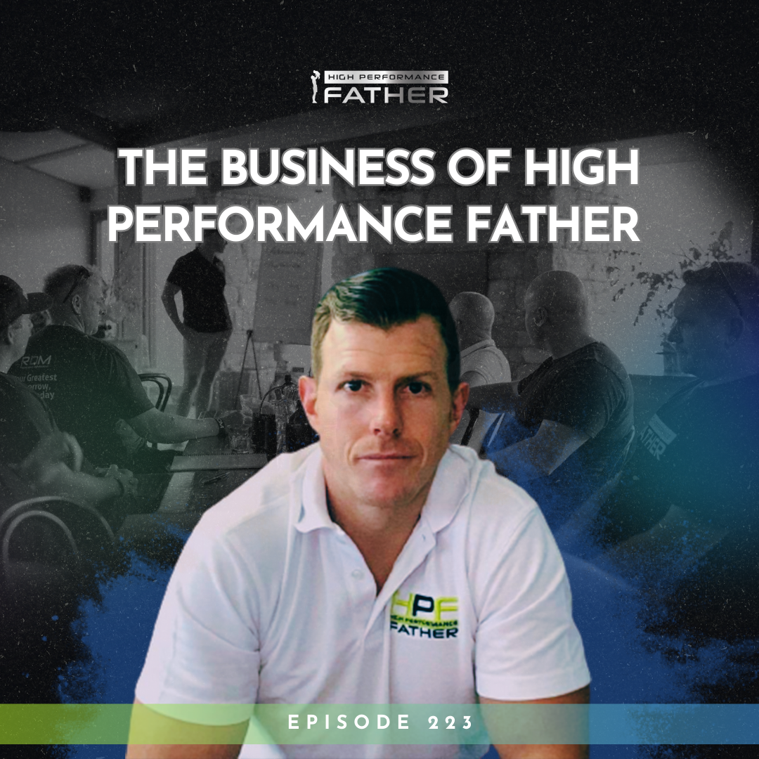 223. The Business of High Performance Father