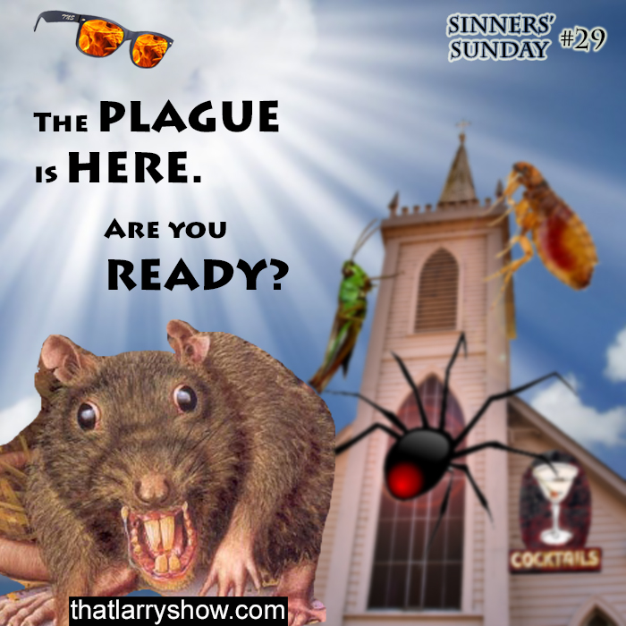 Episode 122: The Plague Is Here. Are You Ready? (Sinners' Sunday#29)