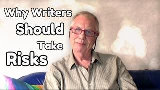 Why it Pays to Take Risks with Your Writing