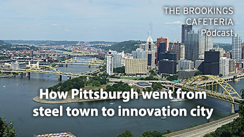 How Pittsburgh went from steel town to innovation city