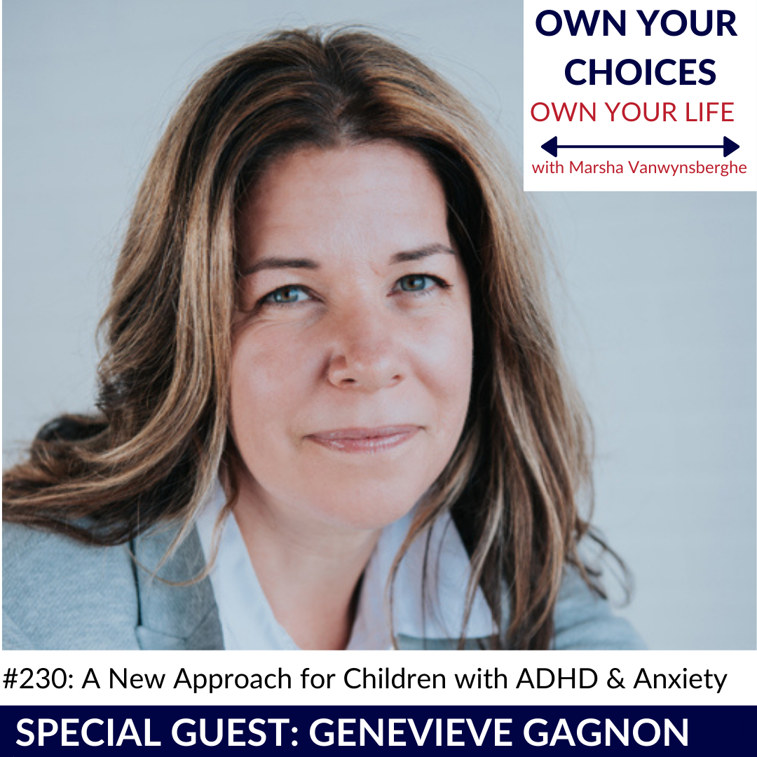 #230: A New Approach for Children with ADHD & Anxiety with Genevieve Gagnon