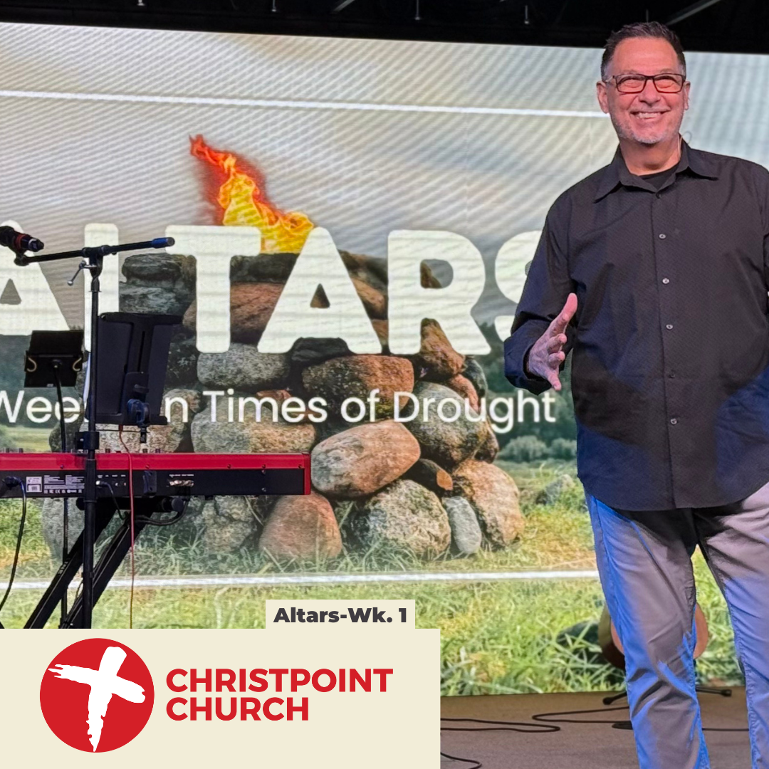 Altars: In Times of Drought | Christpoint Church | Steve Qualls