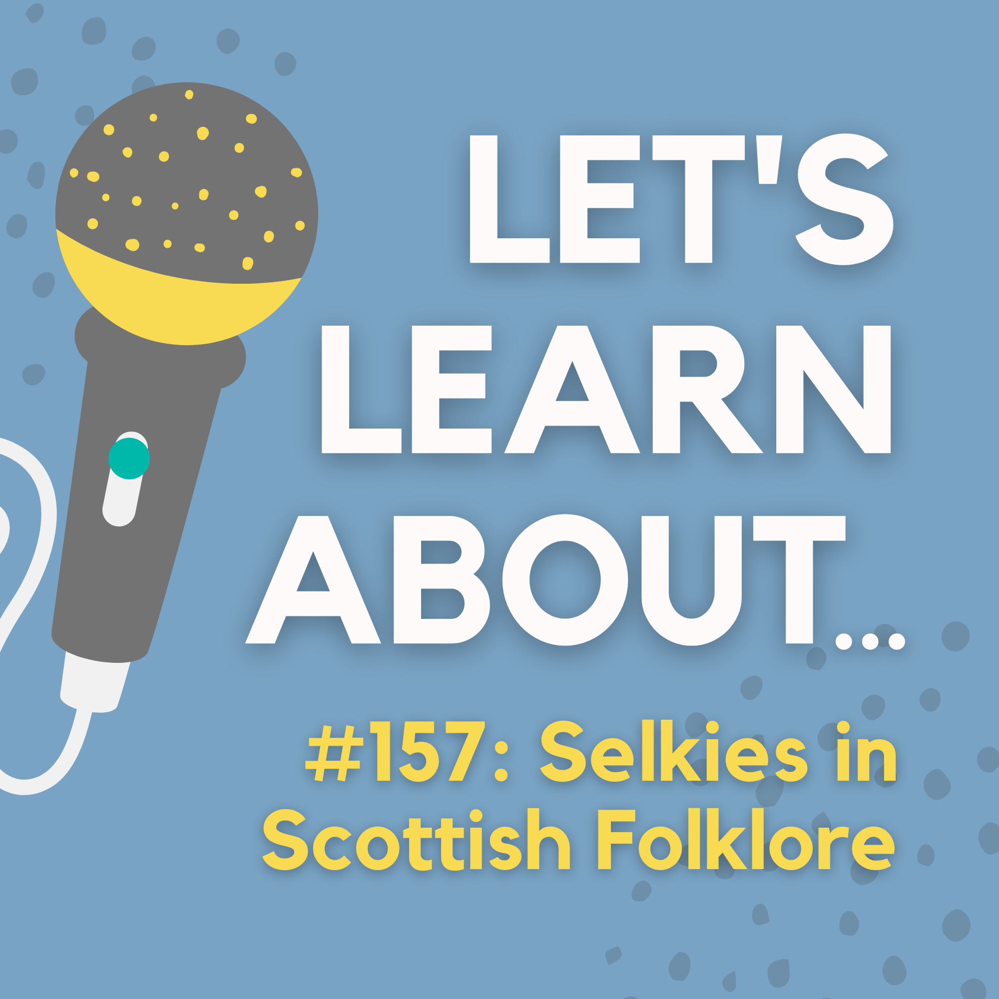 #157 - Selkies in Scottish Folklore
