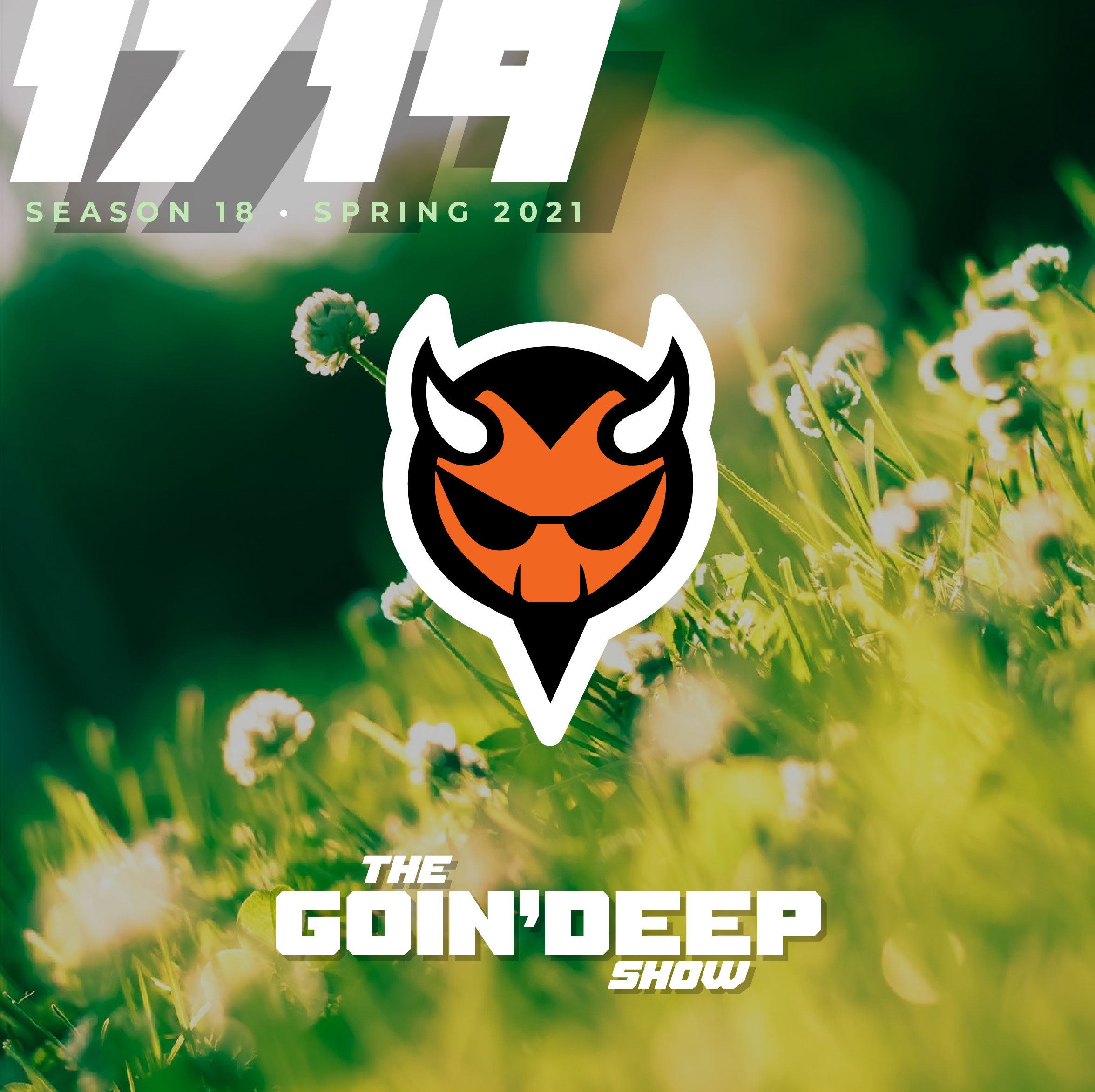 Goin’ Deep Show 1719: Chove it in and work it hard