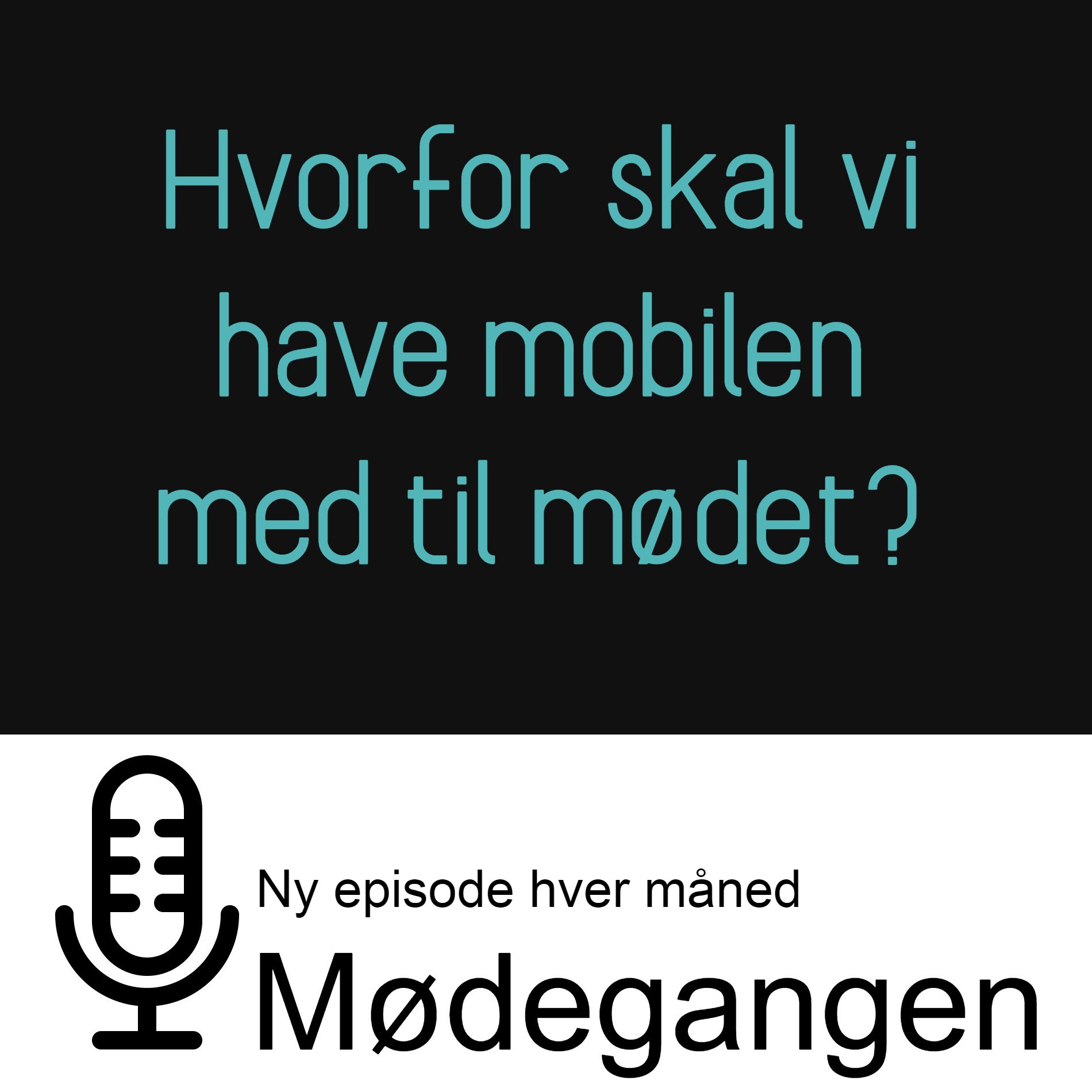 37.Hvorfor skal vi have mobilen med til mødet?