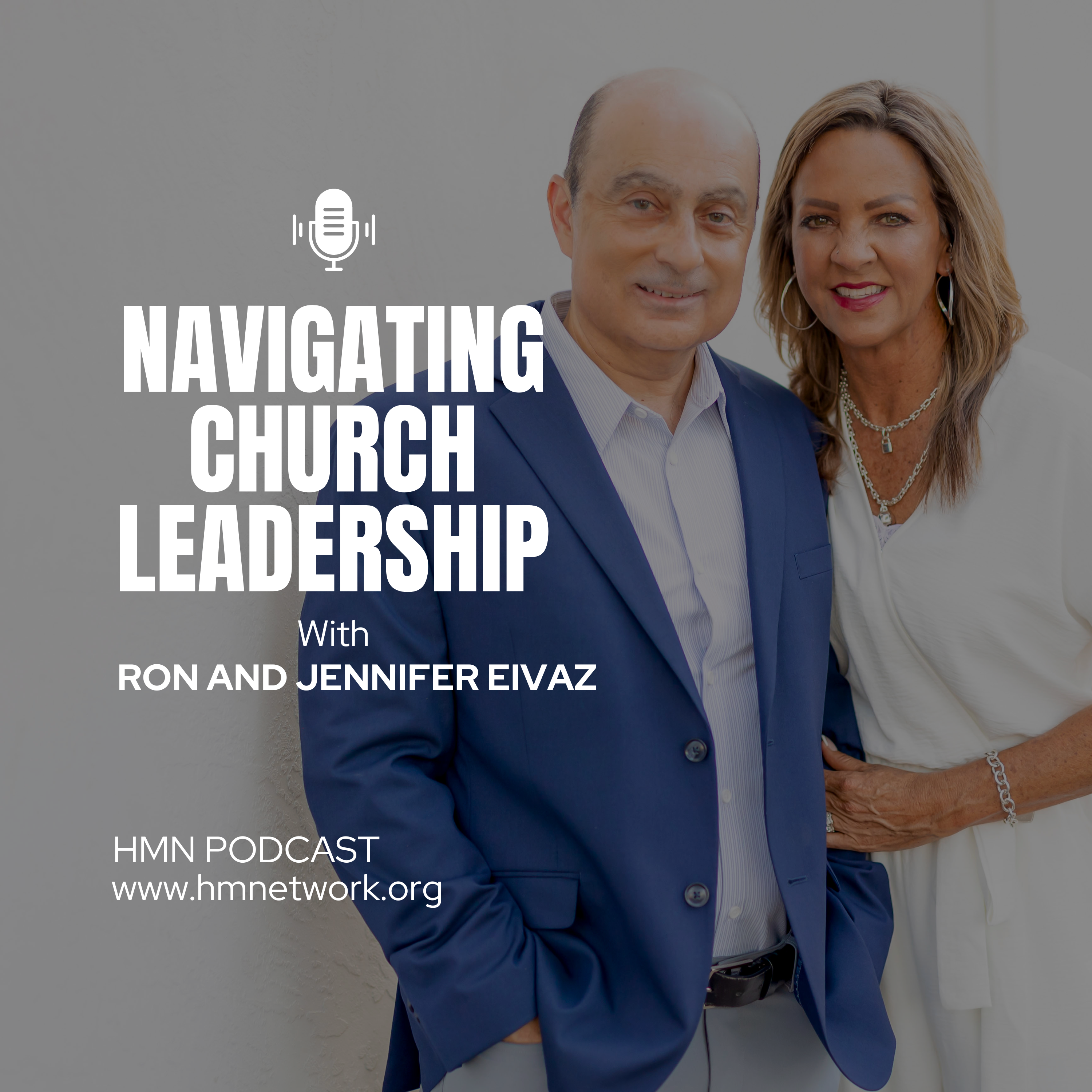 Navigating Church Leadership with Ron and Jennifer Eivaz