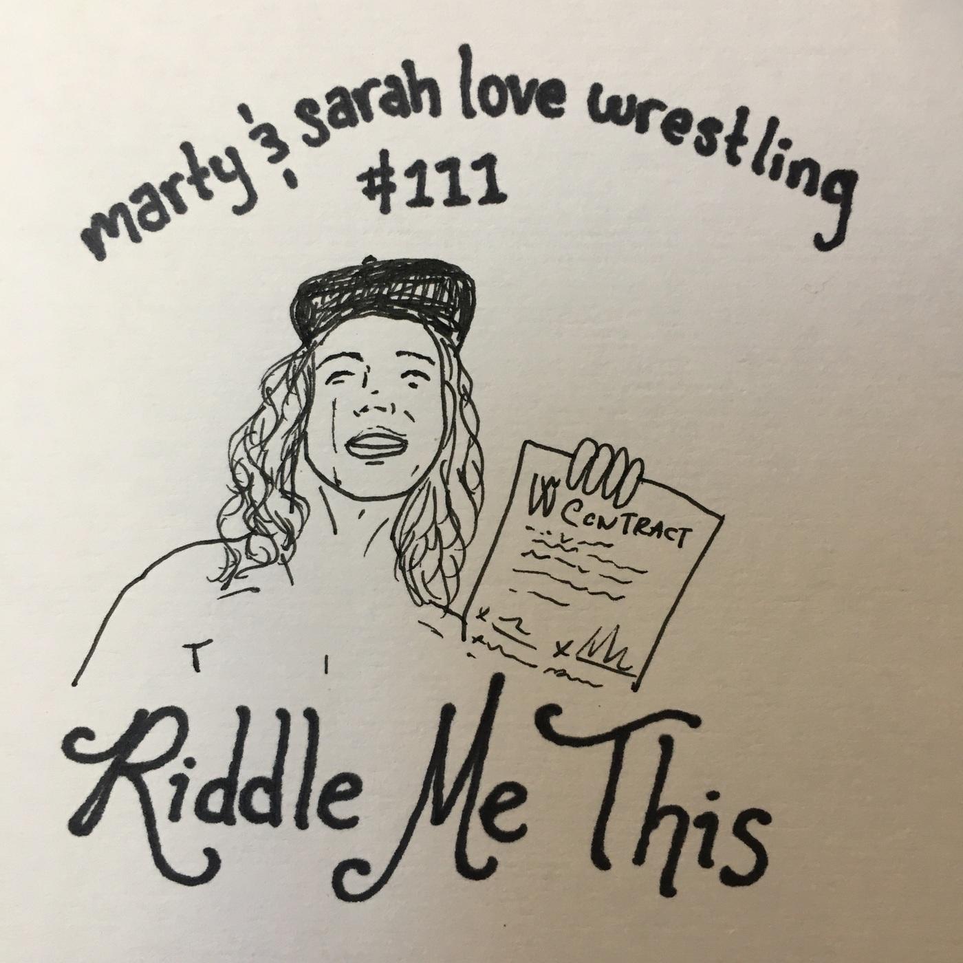 111: Episode 111: Riddle Me This