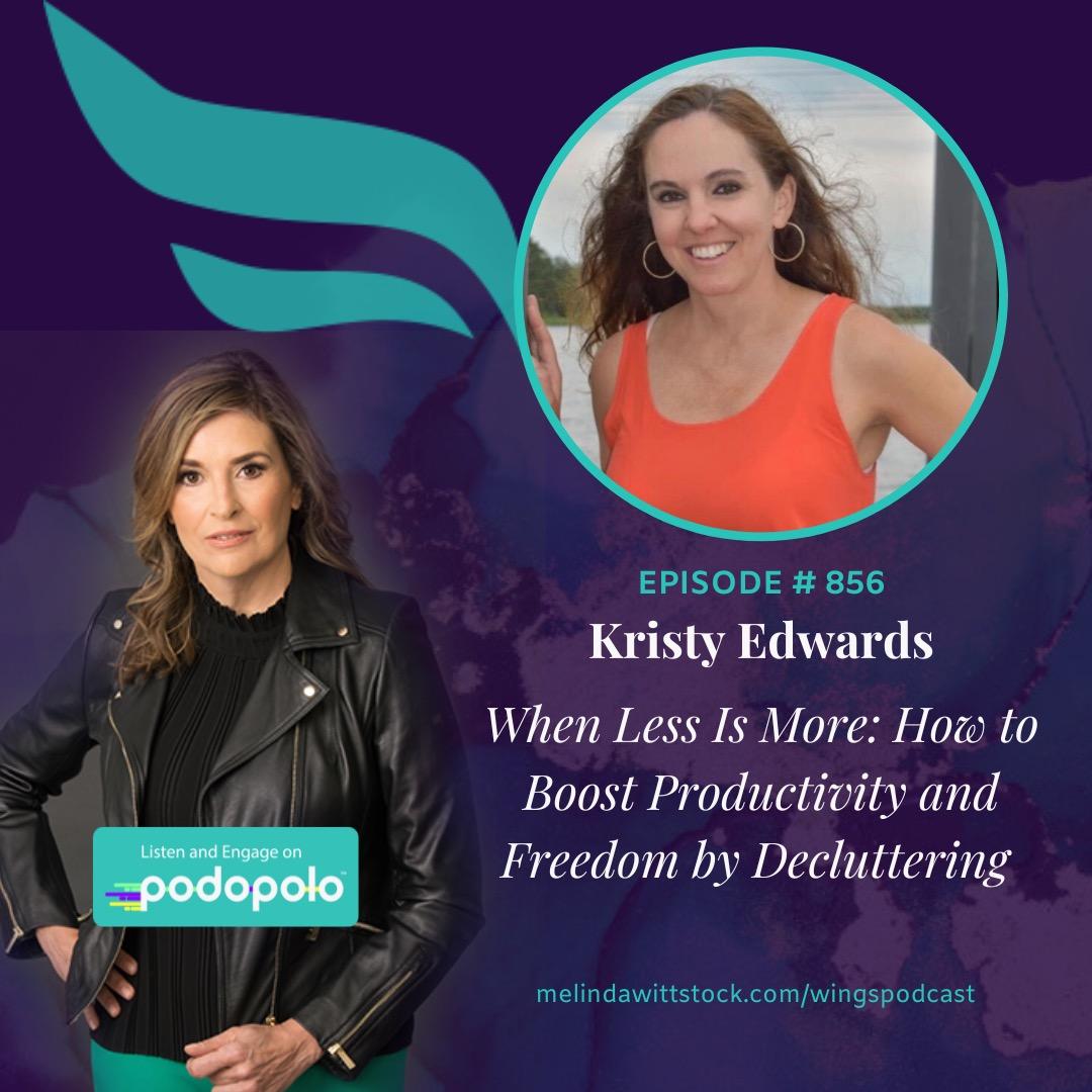 When Less is More: Entrepreneur Kristy Edwards on How to Boost Productivity and Freedom by Decluttering Your Home