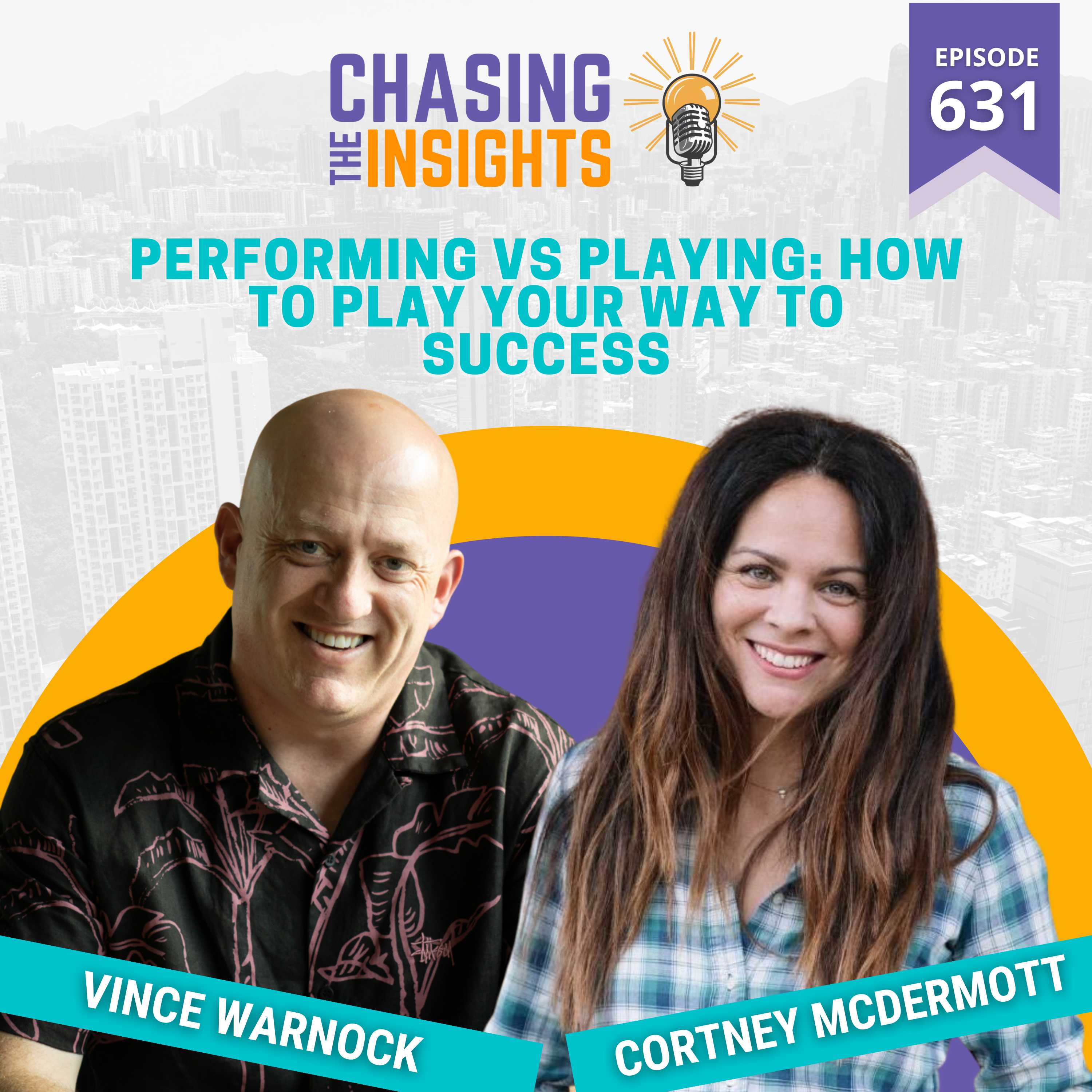 EP631 - Cortney McDermott on Performing v Playing: how to play your way to success