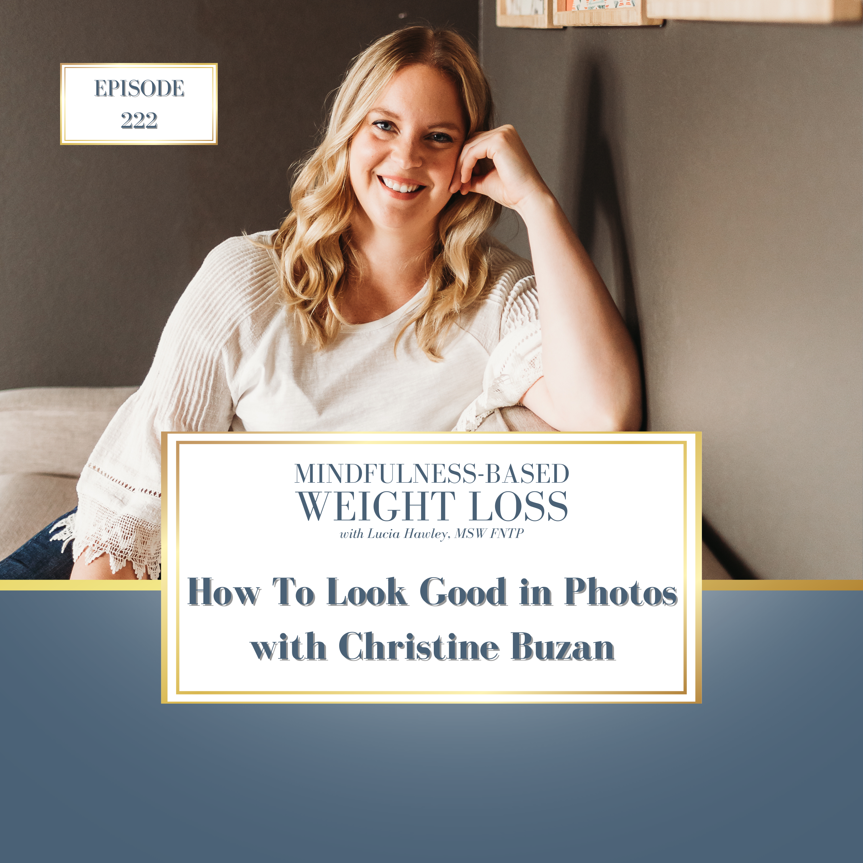 222. How To Look Good in Photos with Christine Buzan