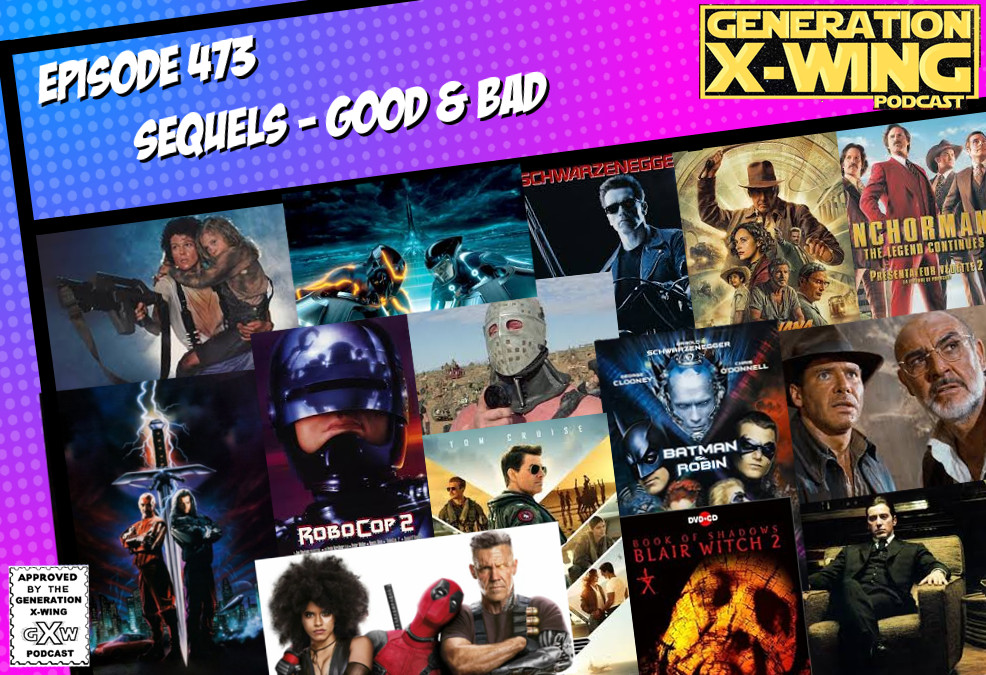 GXW - Episode 473 - "Best & Worst Sequels"