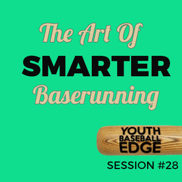 YBE 028: The Art Of Smarter Baserunning