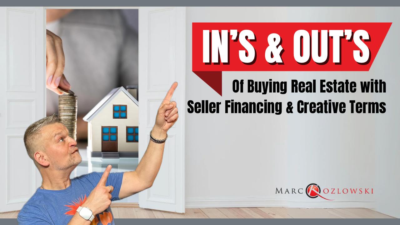 Ep.173: In’s & Out’s of Buying Real Estate with Seller Financing & Creative Terms