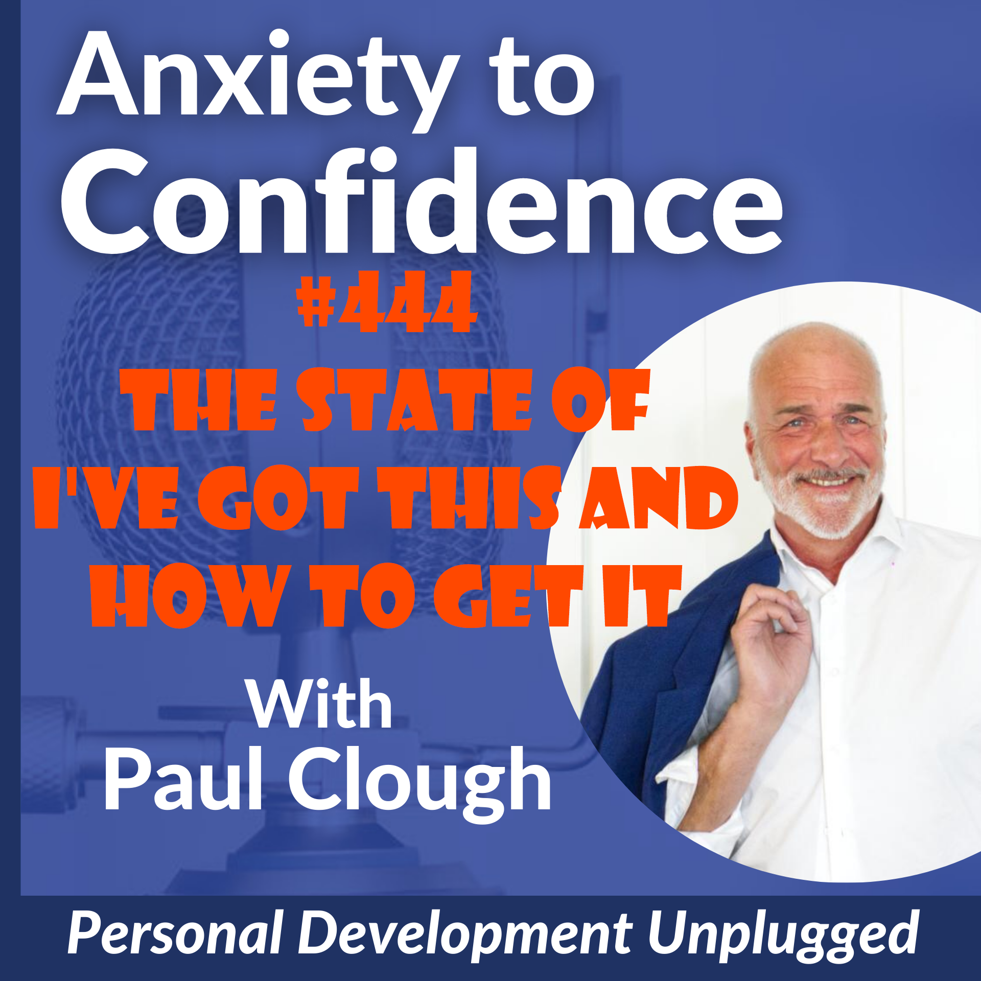 #444 The State of I've Got This and How To Get It