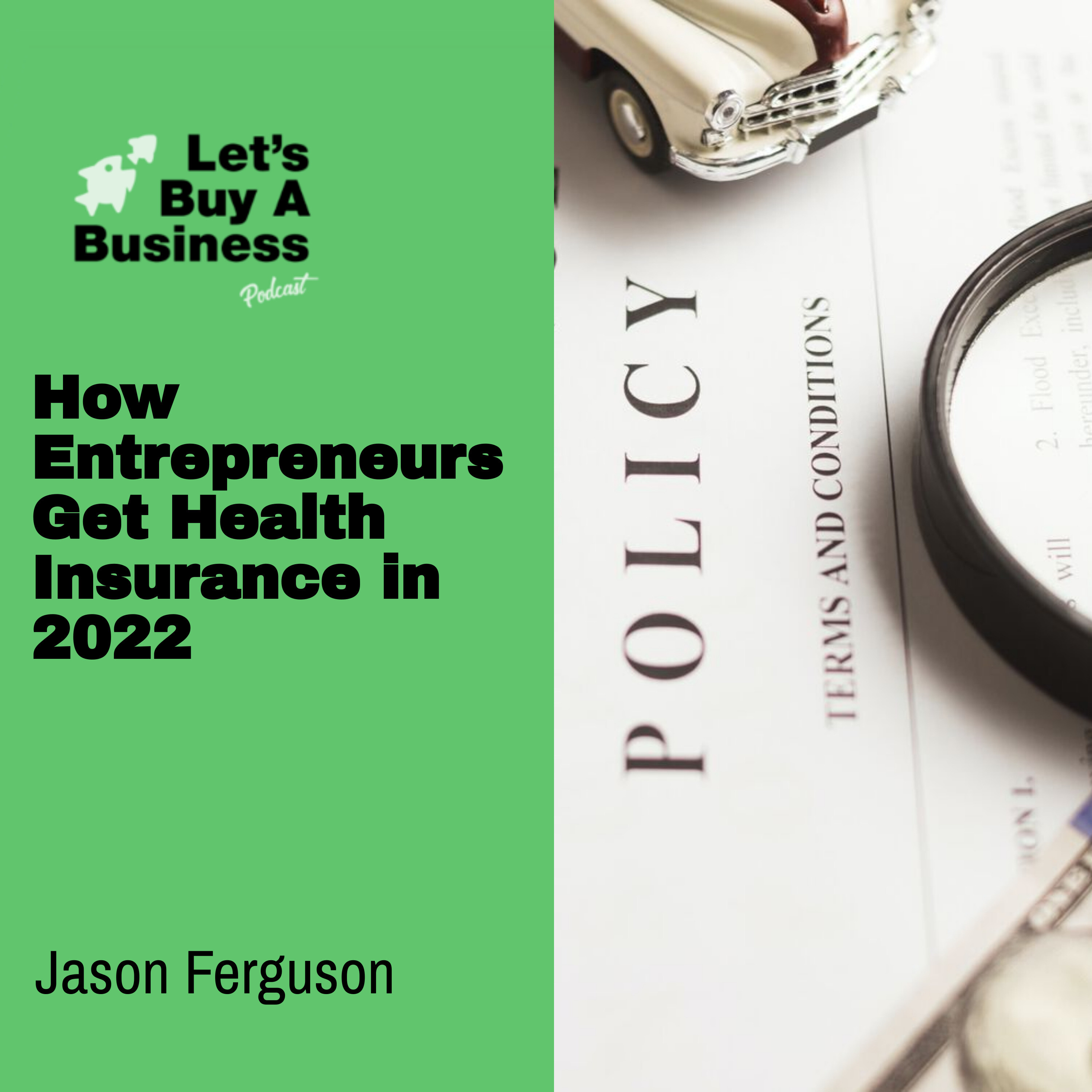 How Entrepreneurs Get Health Insurance in 2022 with Jason Ferguson