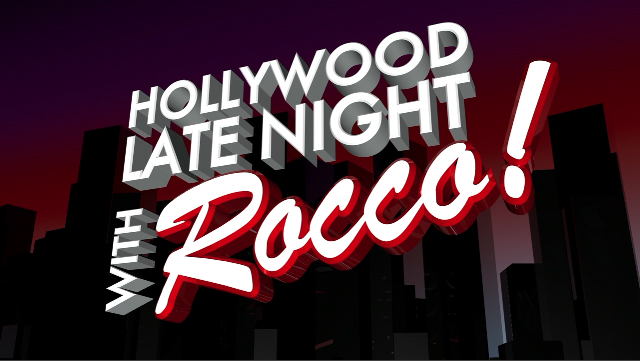 Hollywood Late Night with Rocco