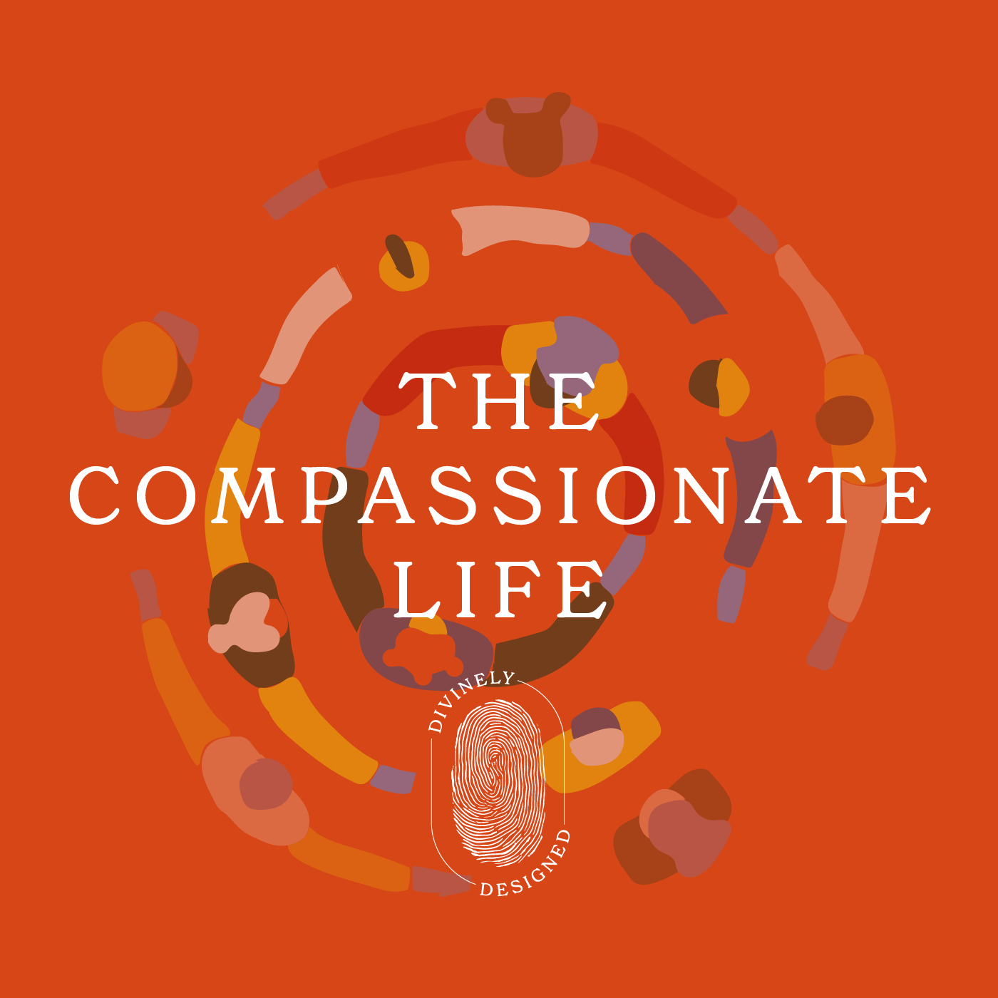 THE COMPASSIONATE LIFE | "Becoming a Compassionate People"