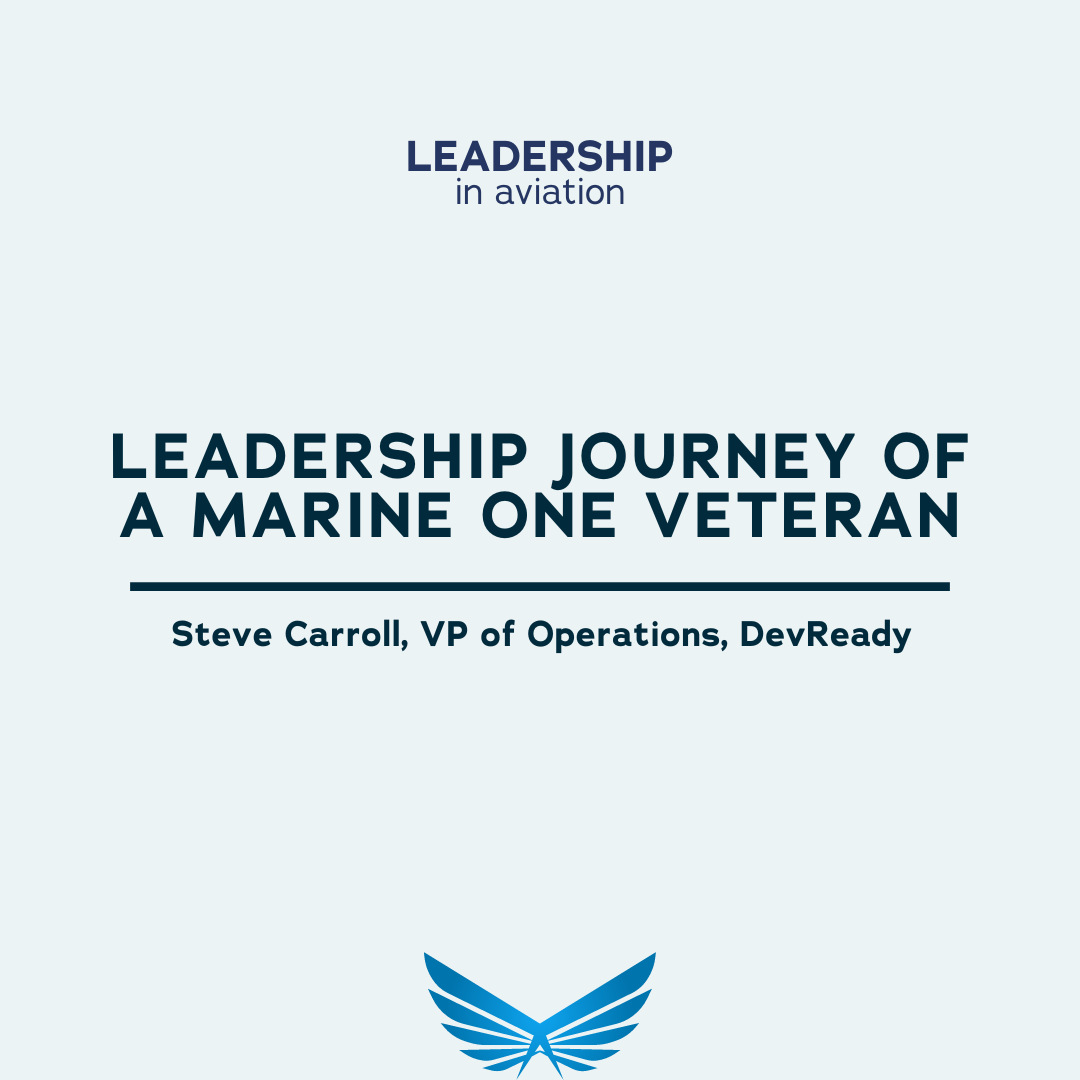 Leadership Journey of a Marine One Veteran Leadership Journey of a Marine One Veteran