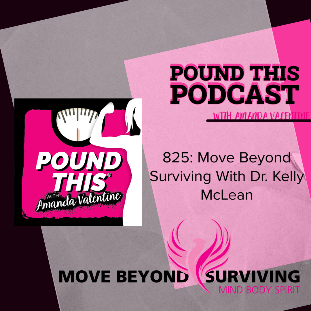 825: Move Beyond Surviving With Dr. Kelly McLean