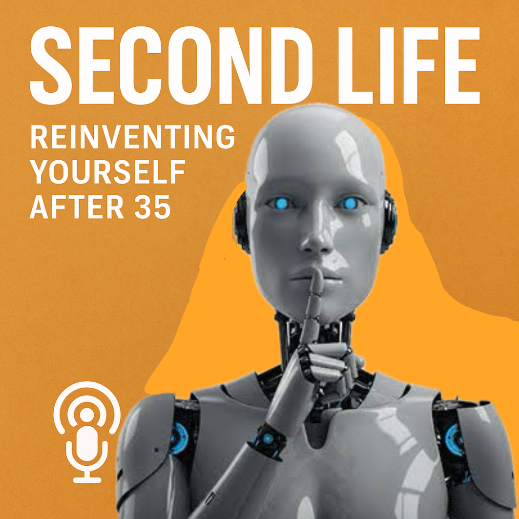 #357  -  Second Life: Reinventing Yourself After 35