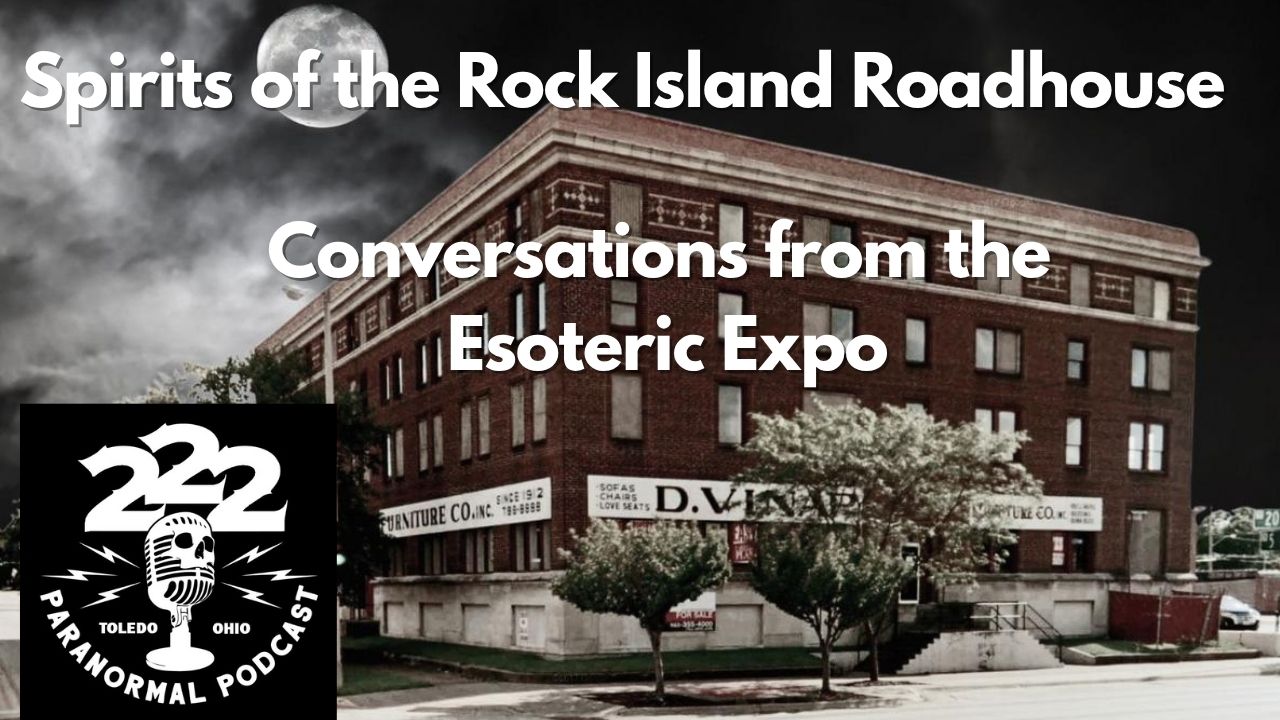 484. Spirits of the Rock Island Roadhouse  Conversations from the Esoteric Expo