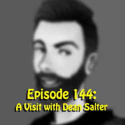 Episode 144: A Visit with Deano Salter