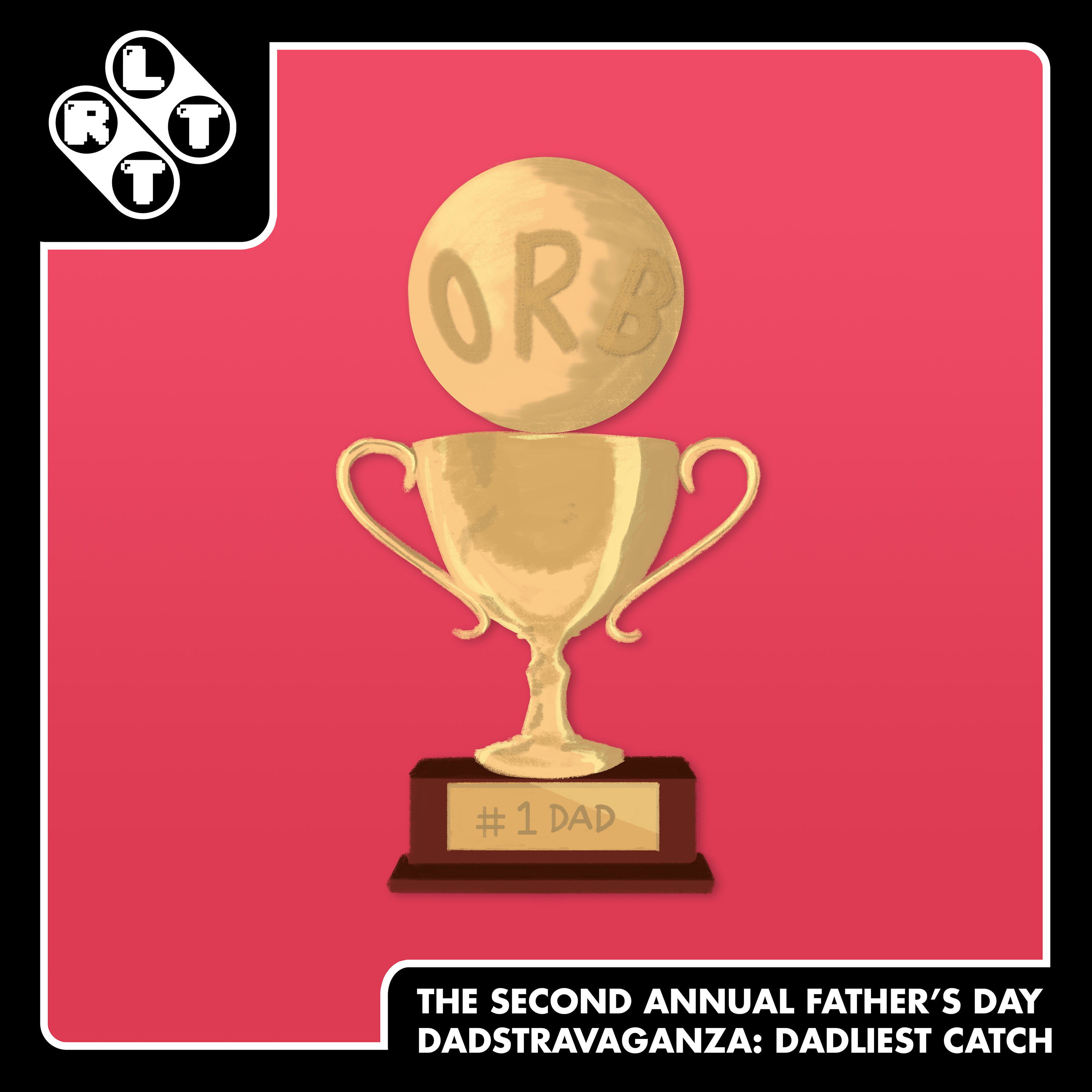 Second Annual Father's Day Dadstravaganza: Dadliest Catch