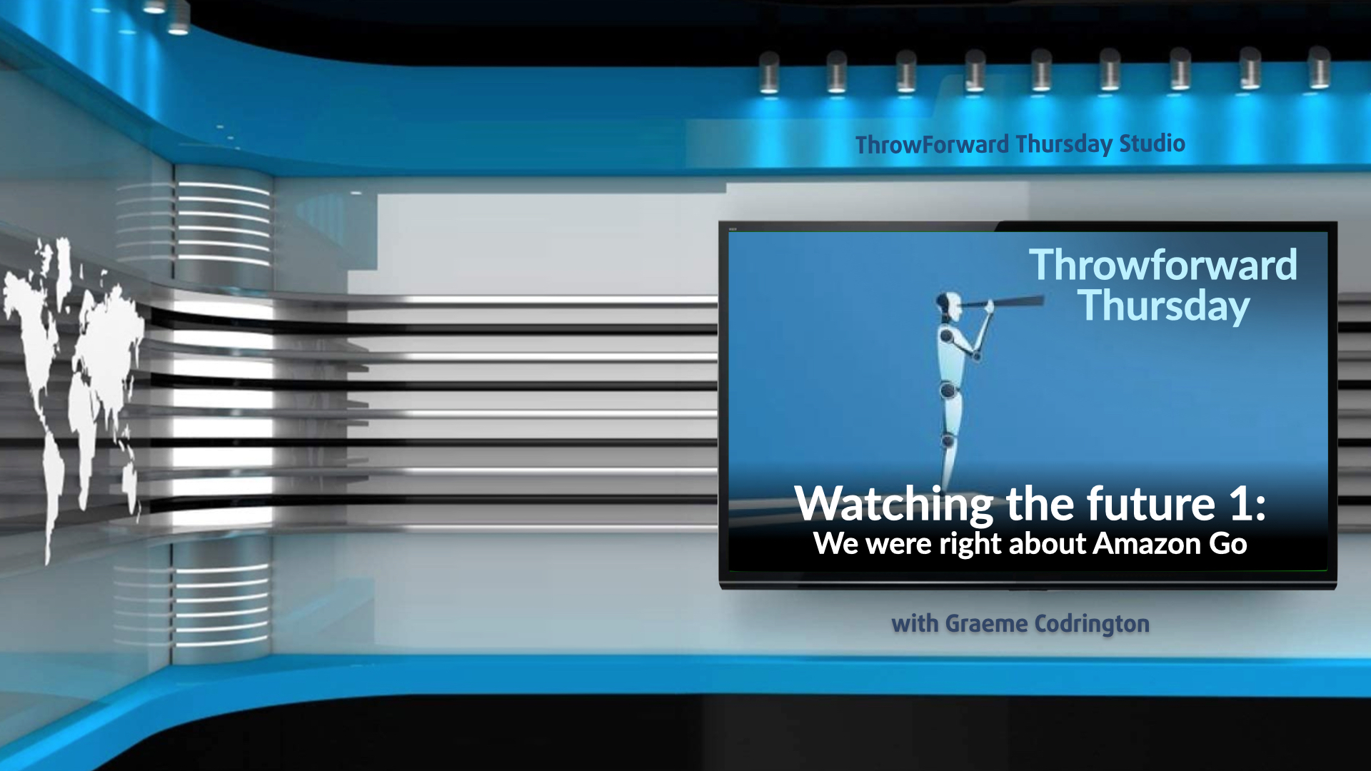 Throwforward Thursday 30: Watching the future (AKA 'We were right about Amazon Go')