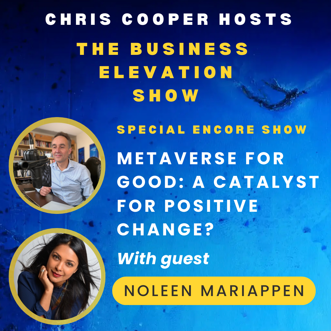 Special Encore Show: Metaverse for Good: A Catalyst for Positive Change? - With Noleen Mariappen