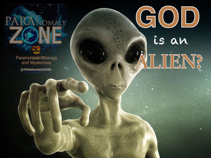 GOD is an ALIEN?